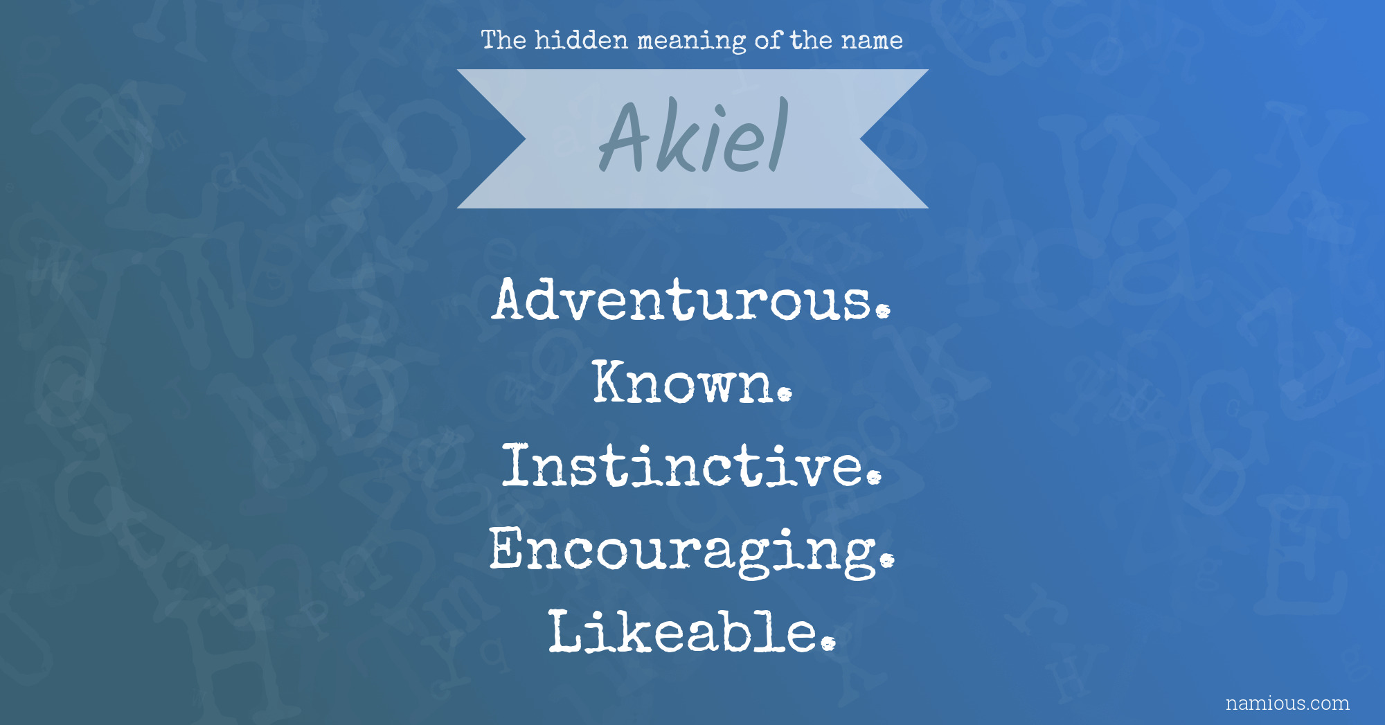 The hidden meaning of the name Akiel
