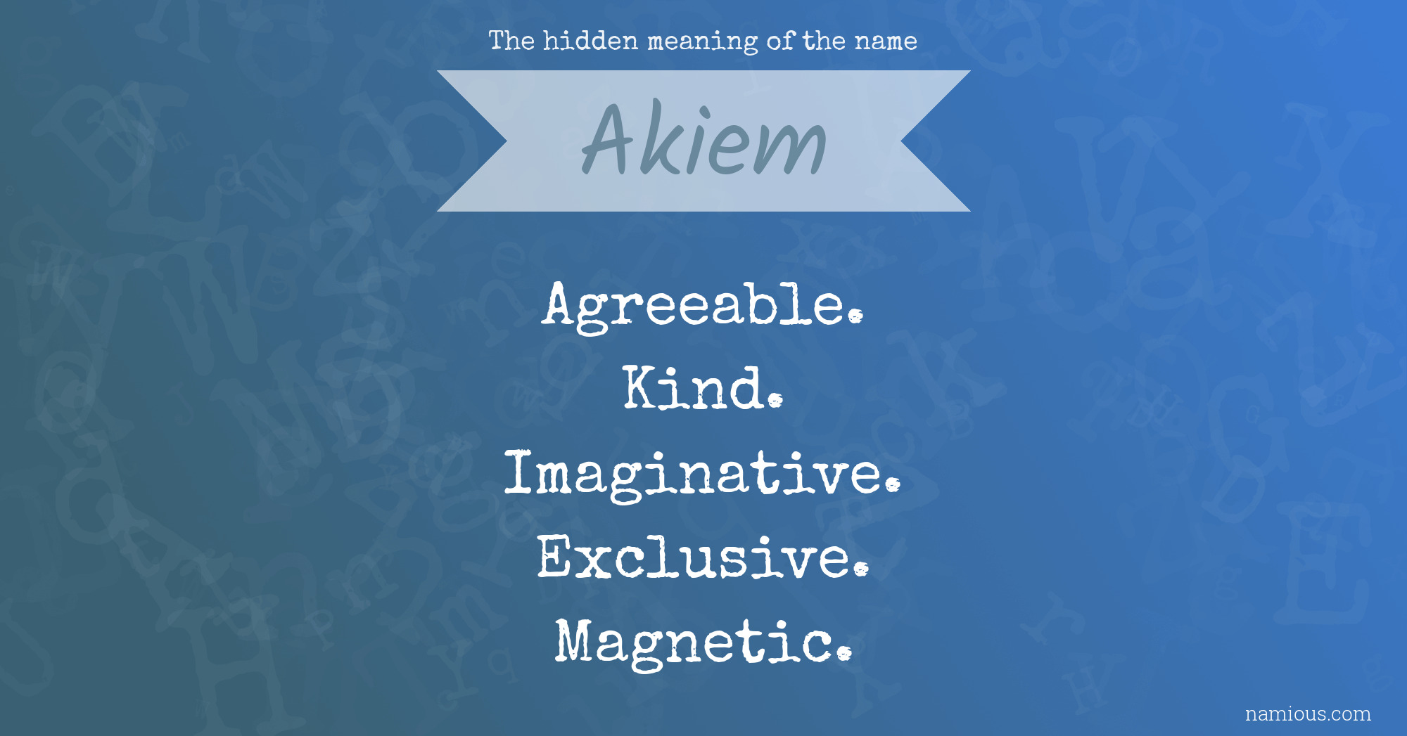 The hidden meaning of the name Akiem
