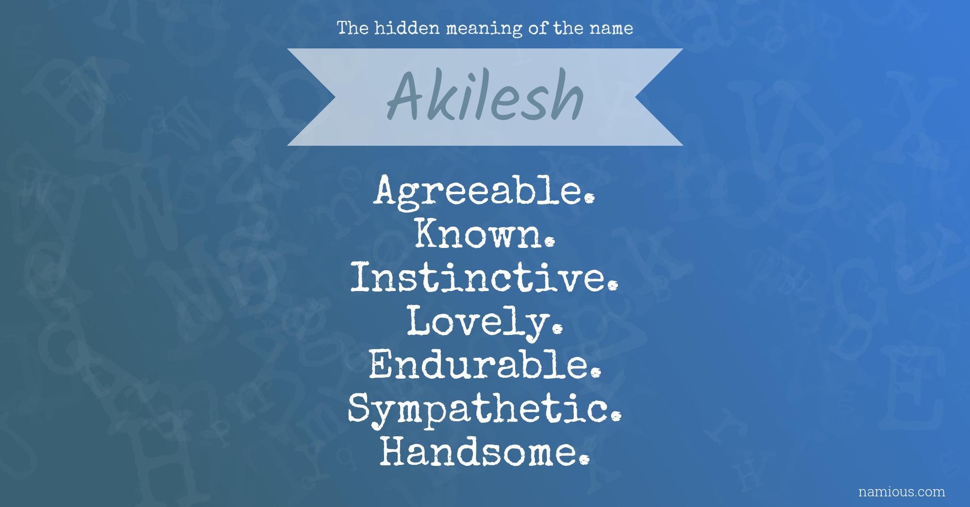 The hidden meaning of the name Akilesh