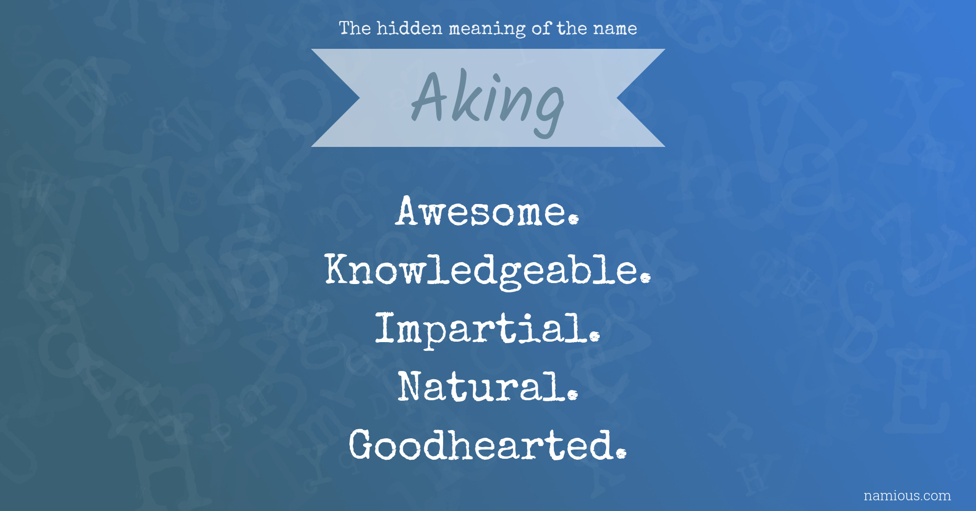 The hidden meaning of the name Aking