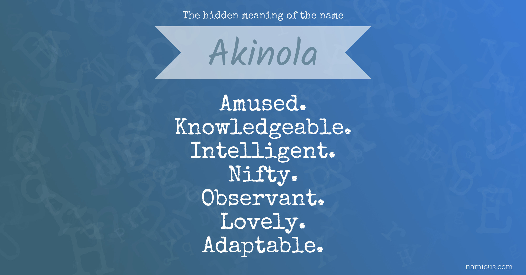 The hidden meaning of the name Akinola