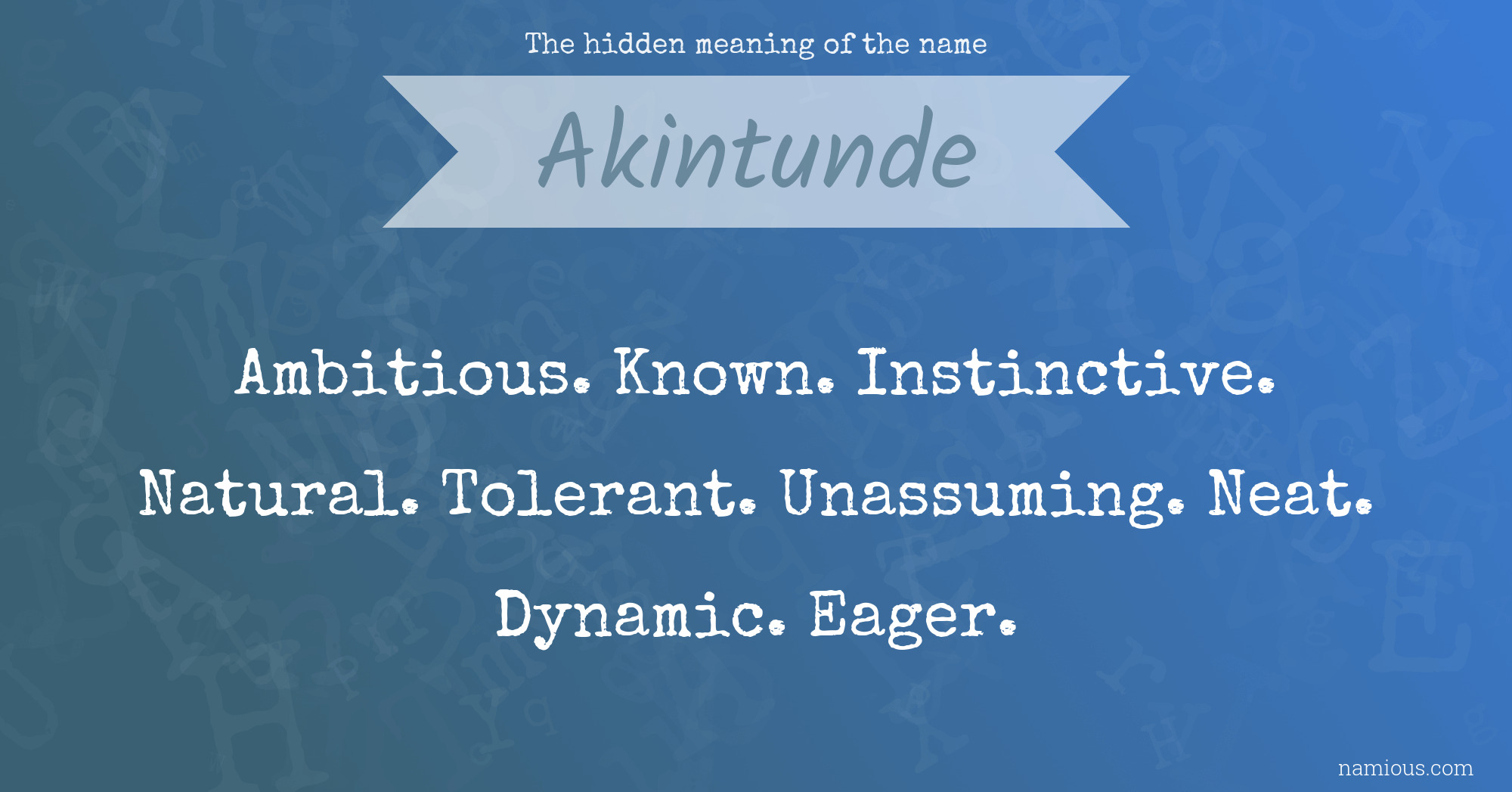 The hidden meaning of the name Akintunde