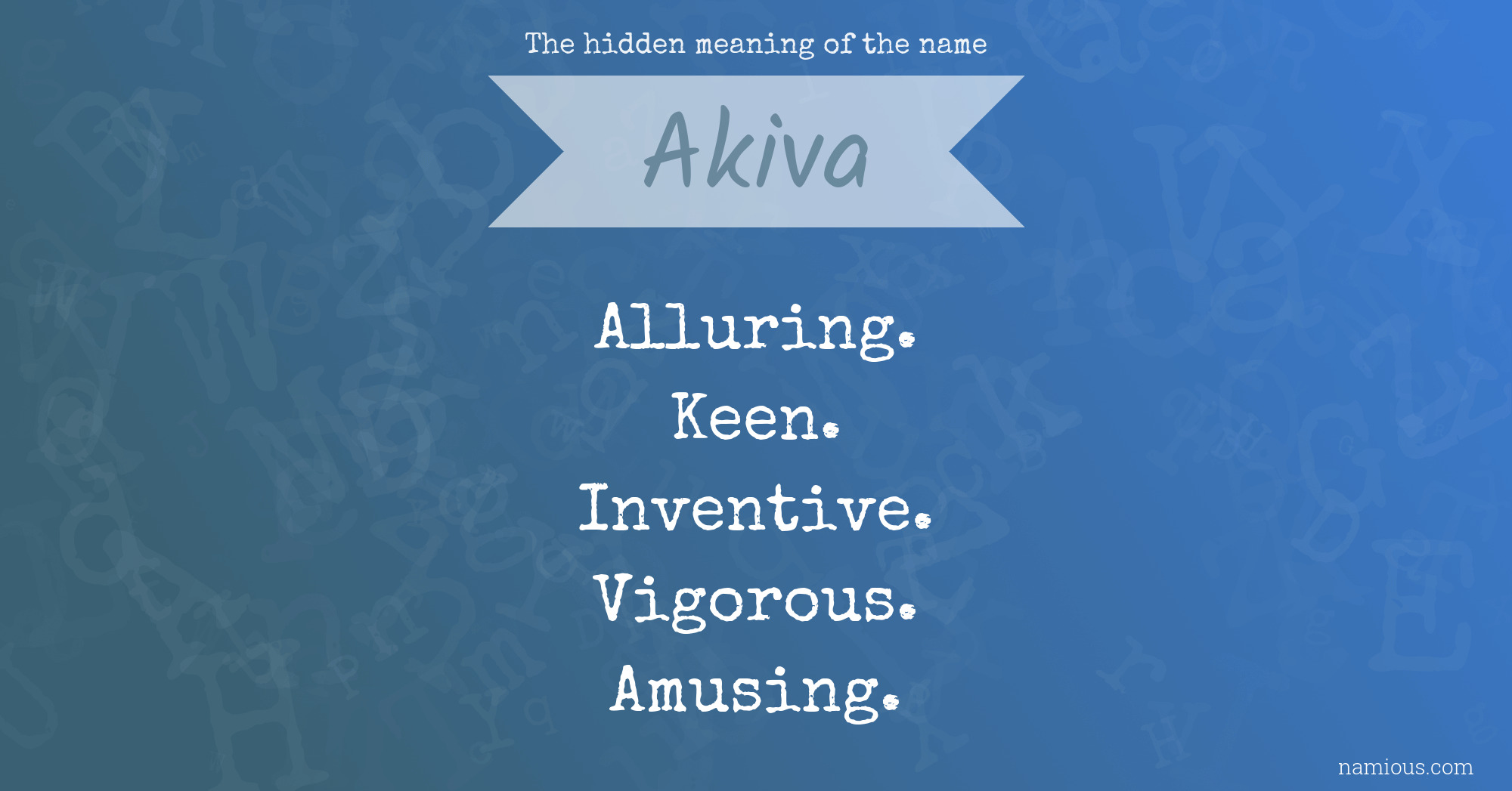 The hidden meaning of the name Akiva