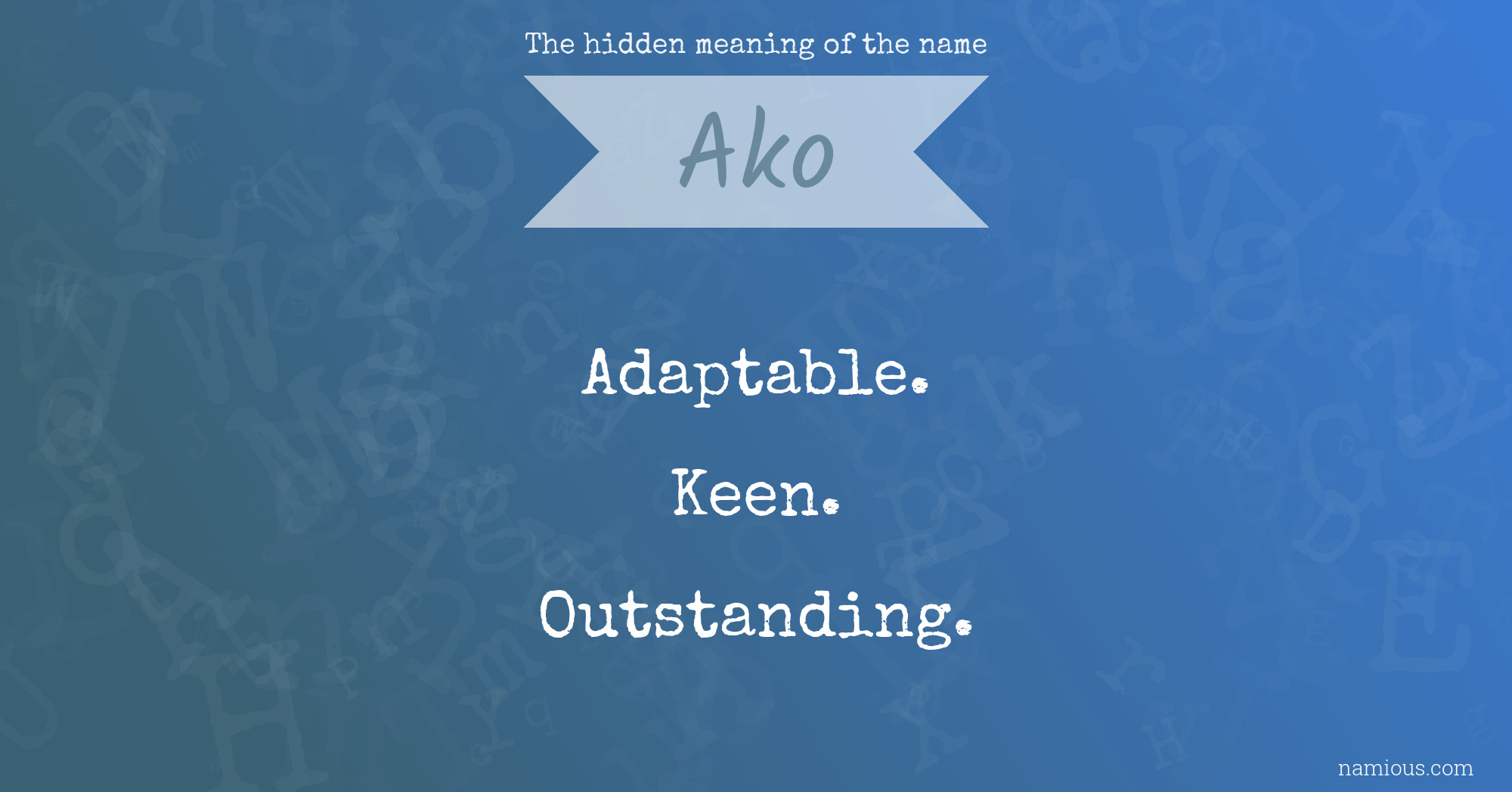 The hidden meaning of the name Ako