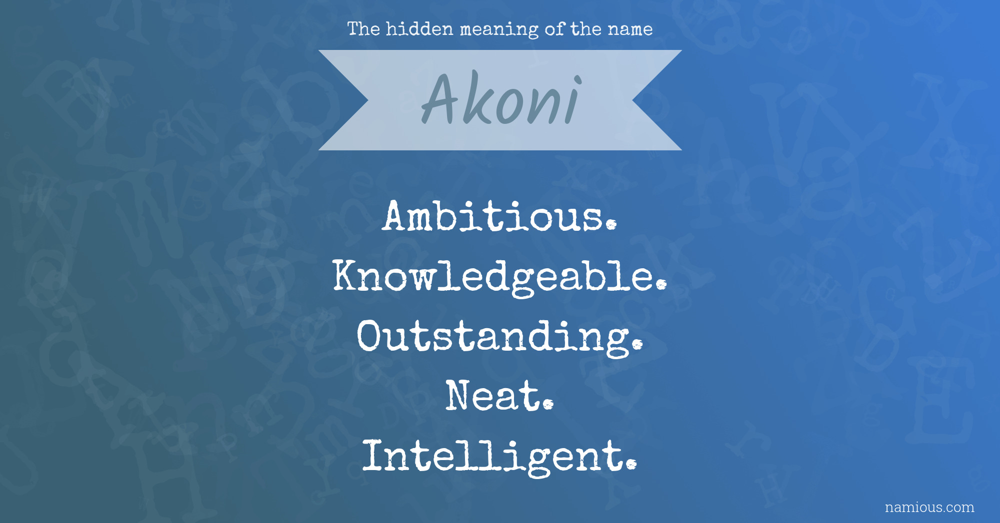 The hidden meaning of the name Akoni