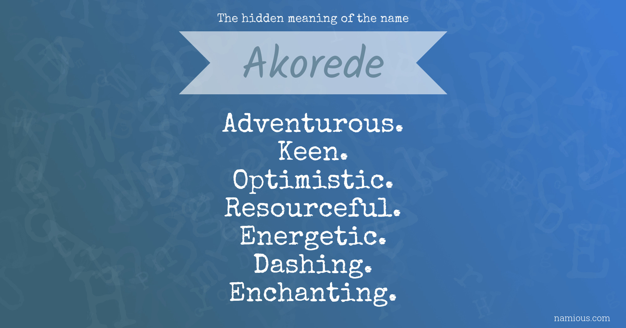 The hidden meaning of the name Akorede