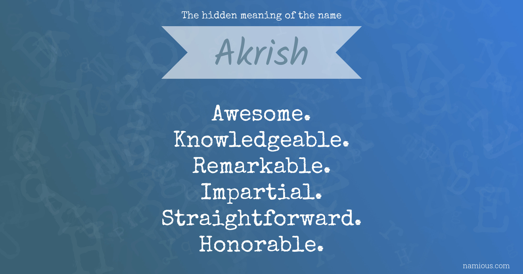 The hidden meaning of the name Akrish