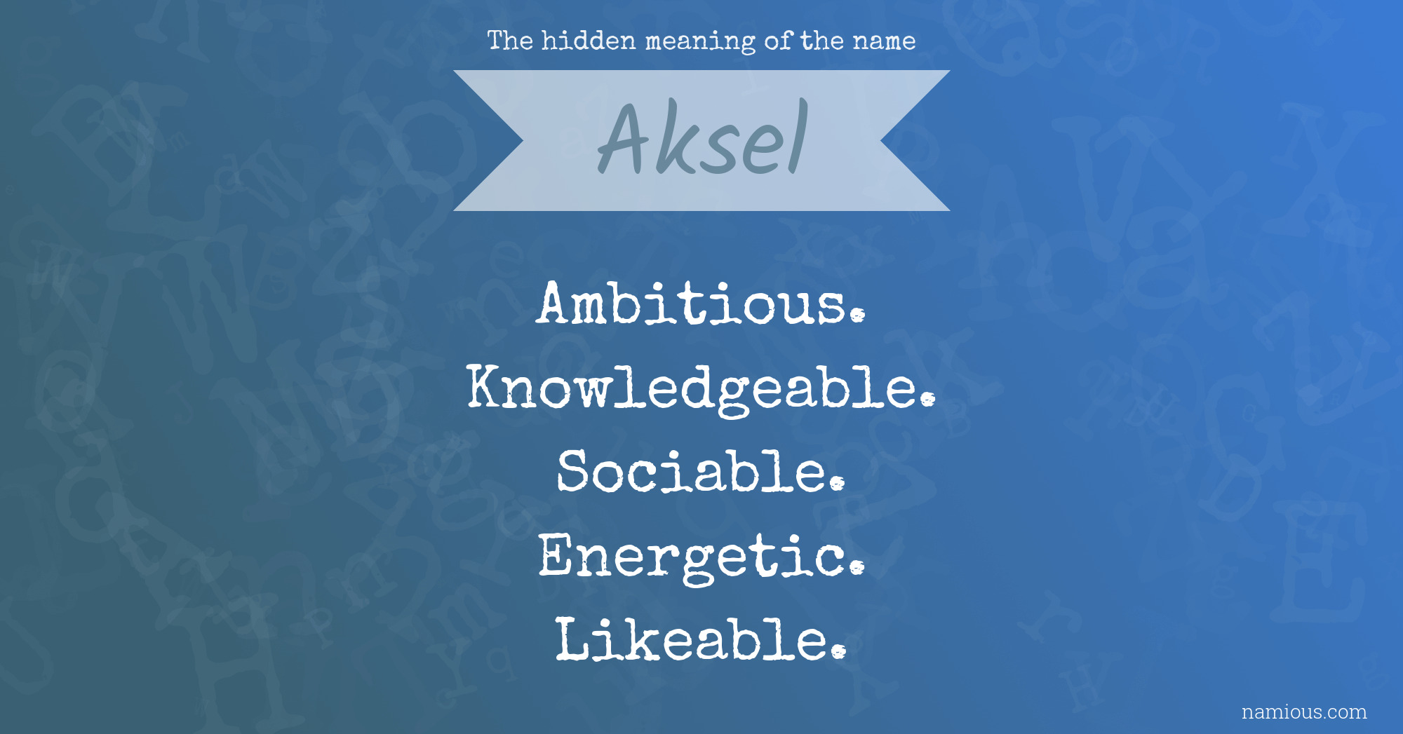 The hidden meaning of the name Aksel