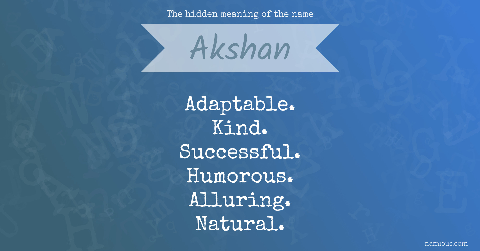 The hidden meaning of the name Akshan