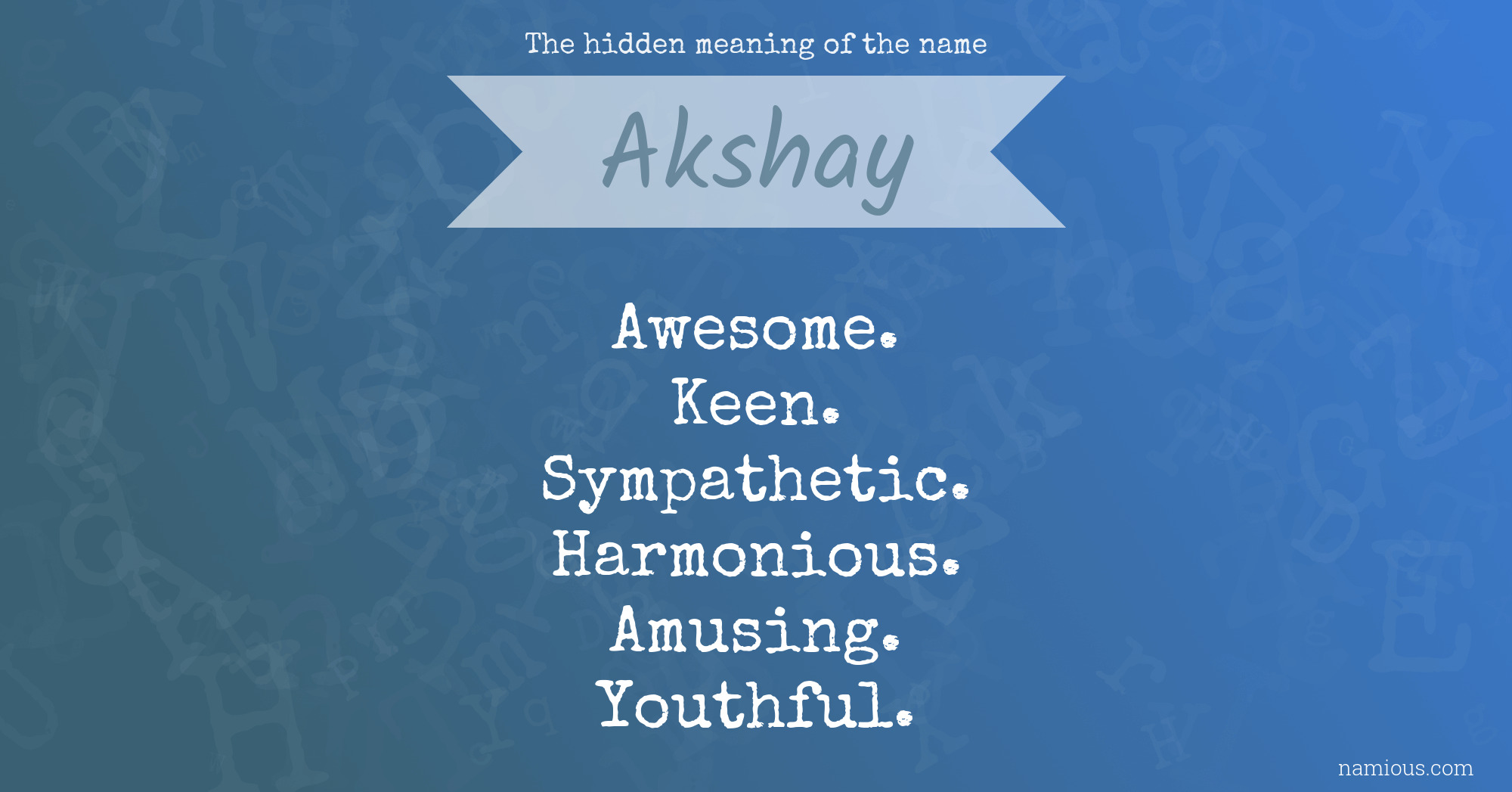 The hidden meaning of the name Akshay