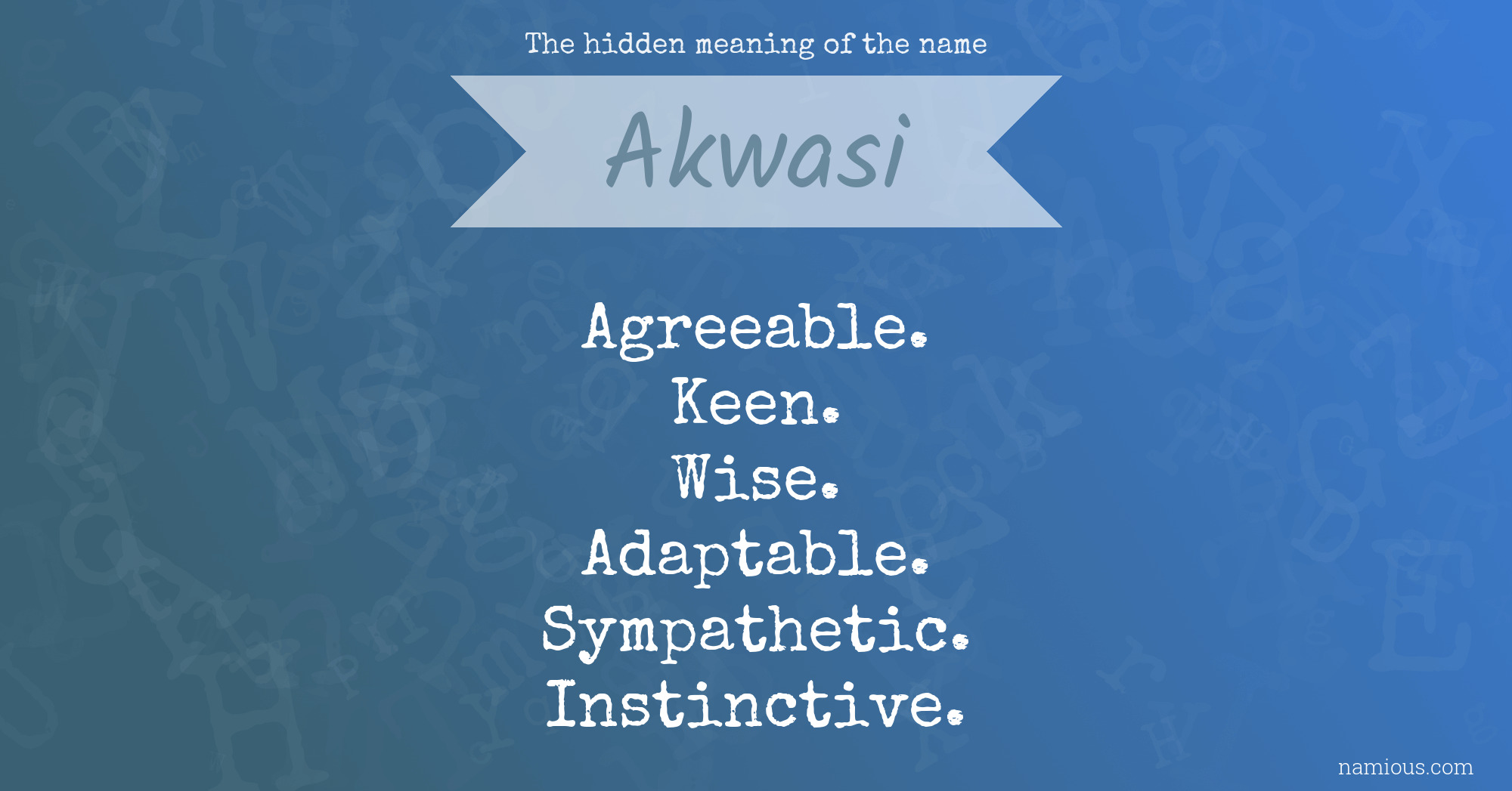 The hidden meaning of the name Akwasi