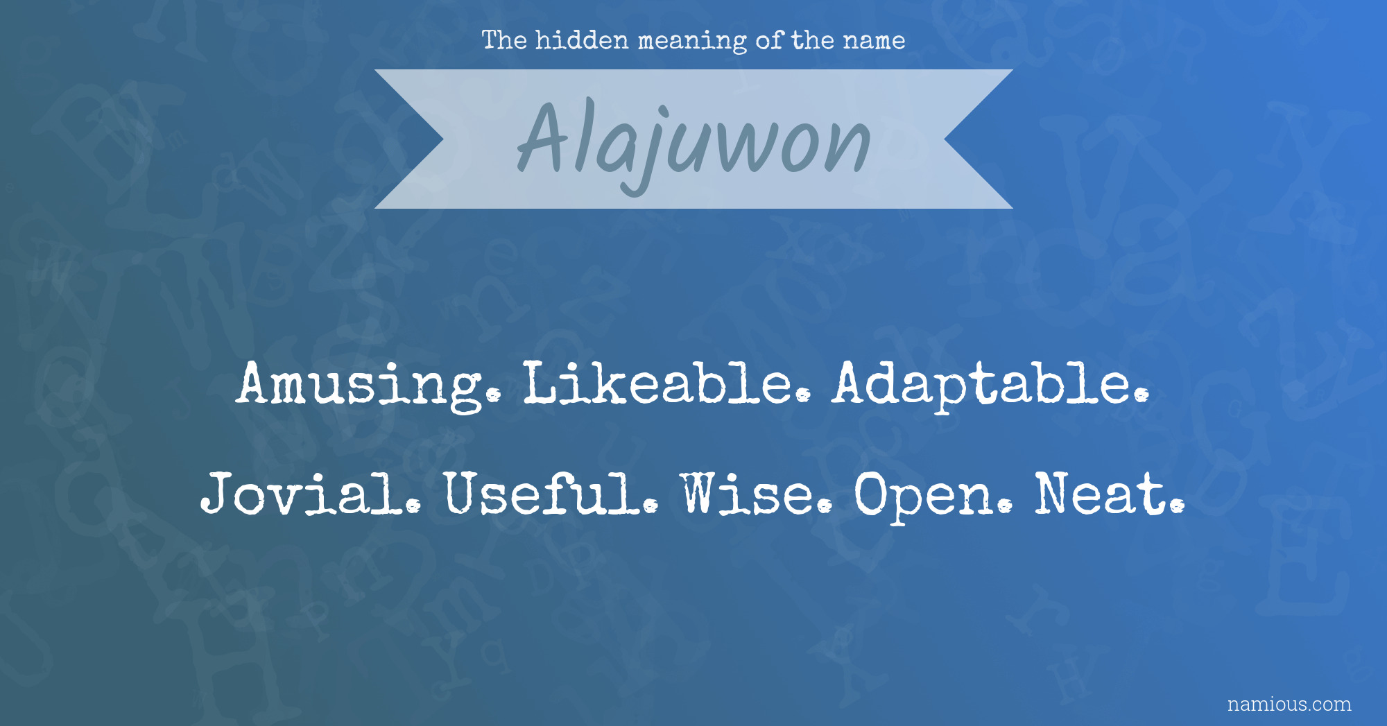 The hidden meaning of the name Alajuwon