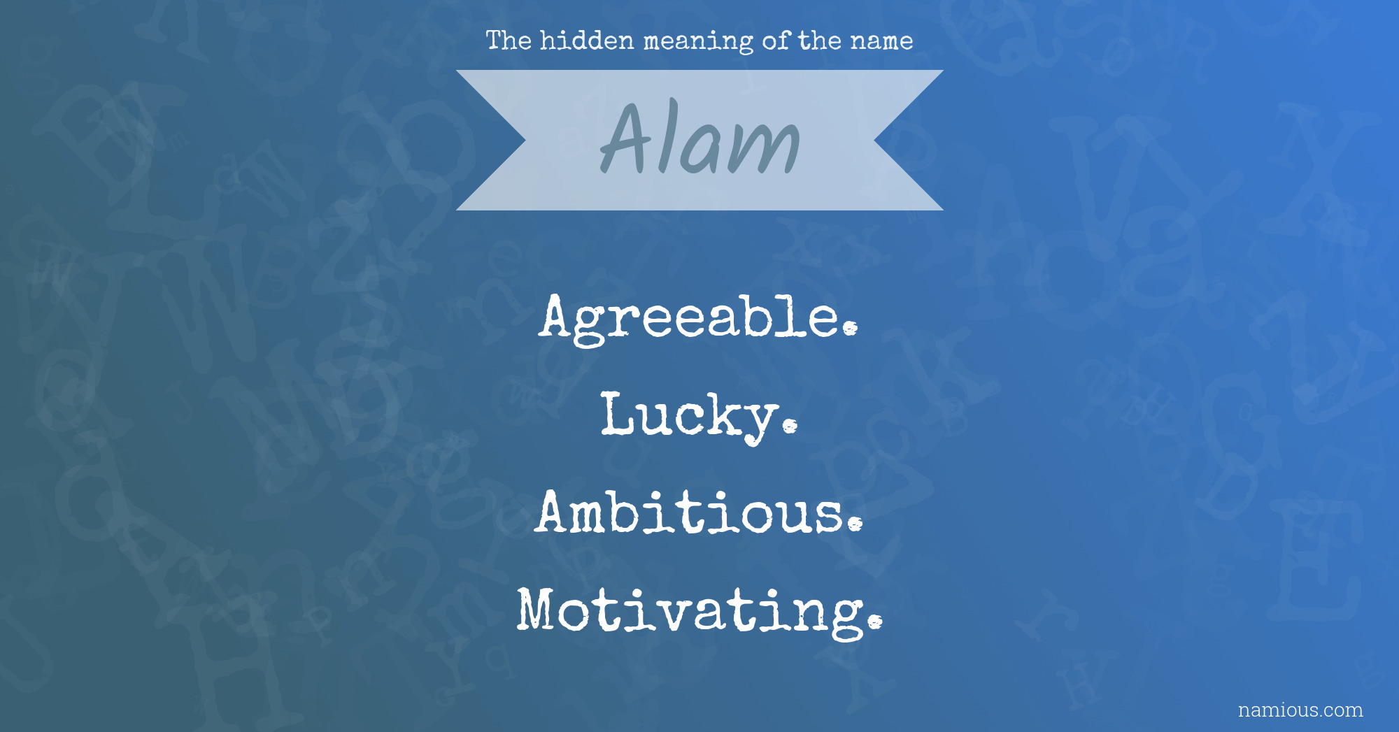 The hidden meaning of the name Alam