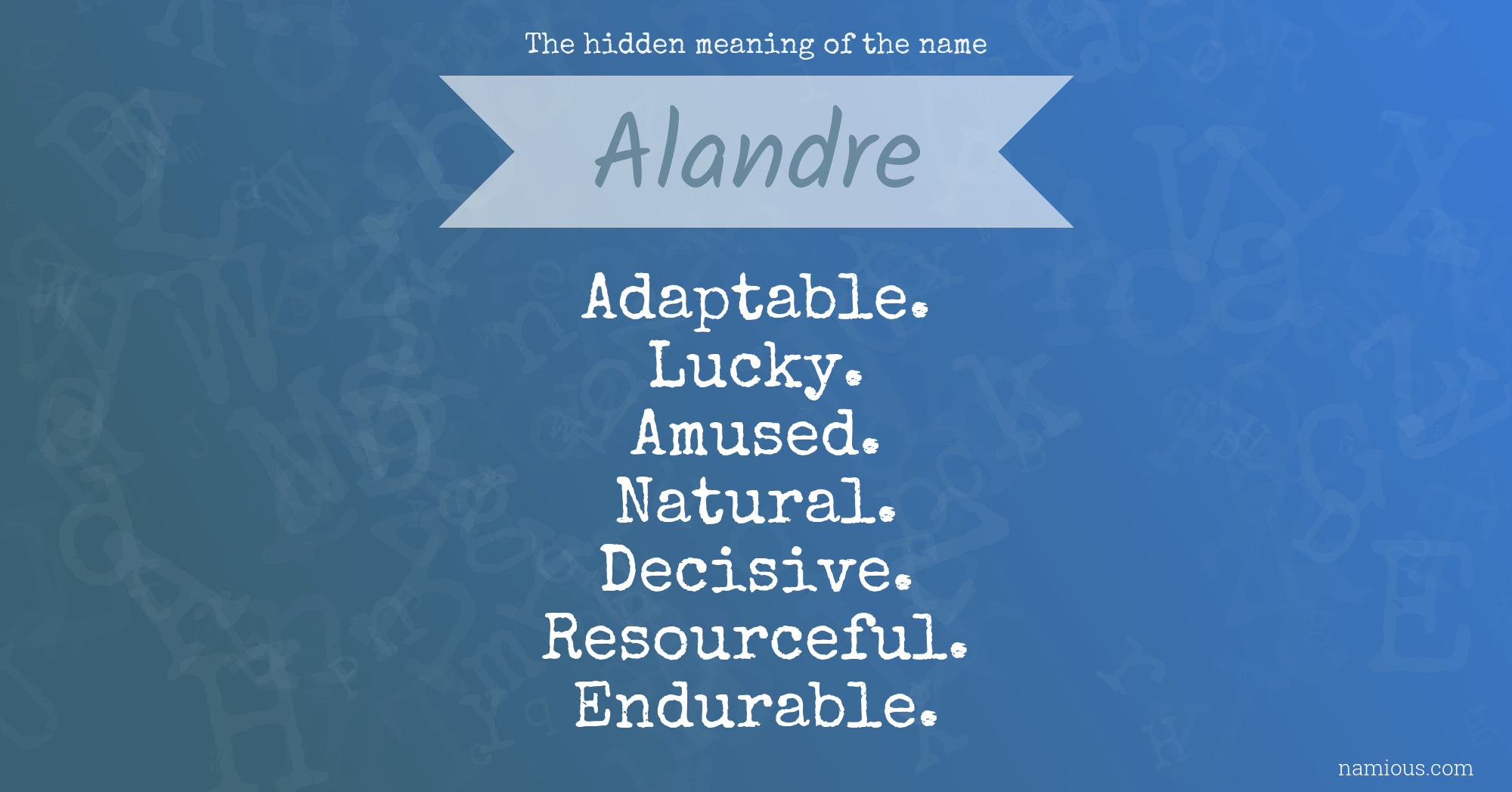 The hidden meaning of the name Alandre