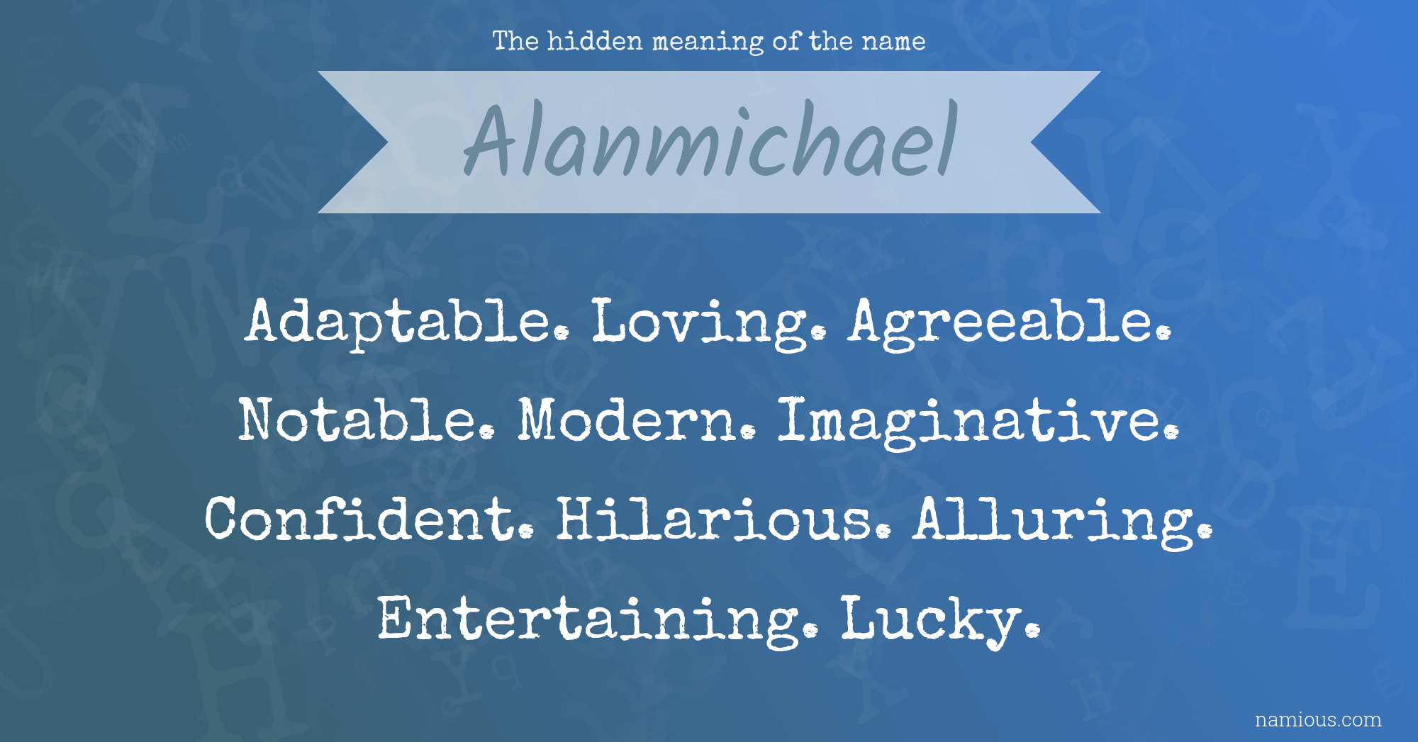 The hidden meaning of the name Alanmichael