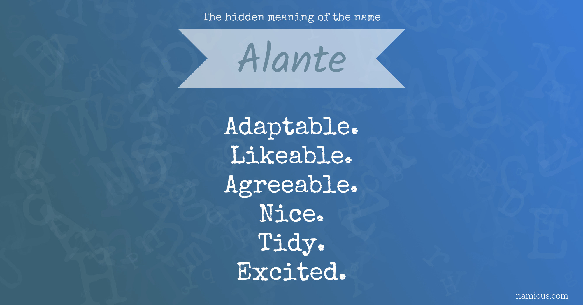 The hidden meaning of the name Alante