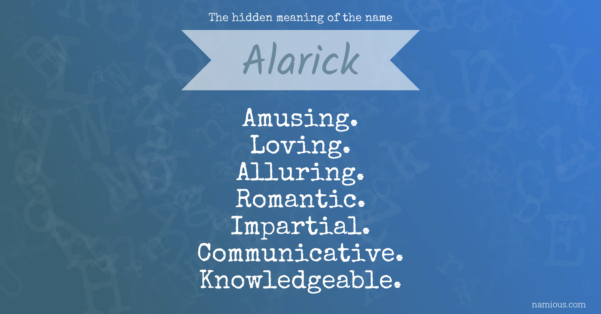 The hidden meaning of the name Alarick