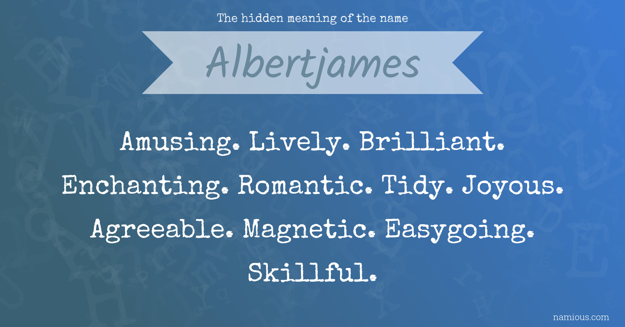 The hidden meaning of the name Albertjames