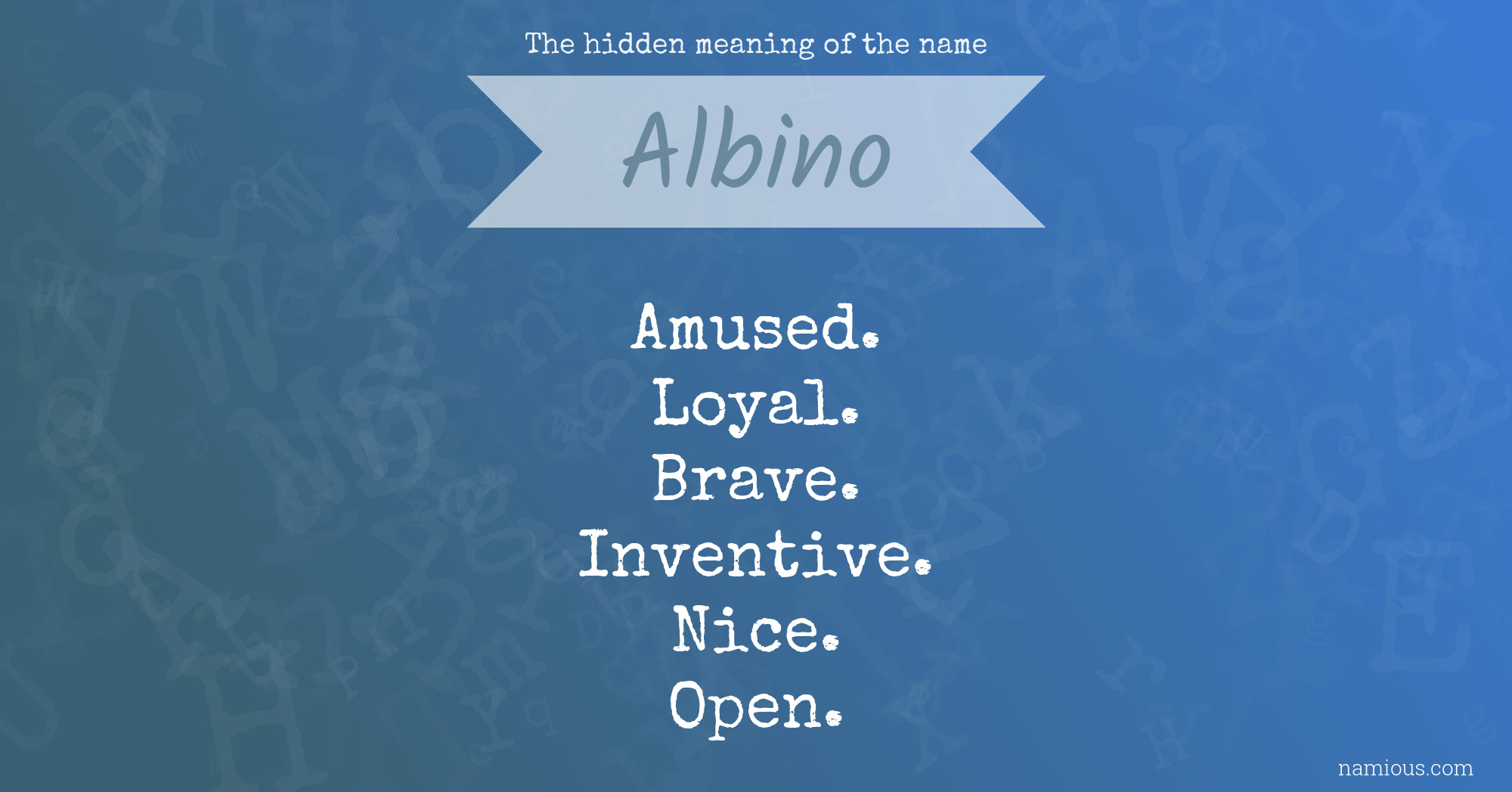 The hidden meaning of the name Albino