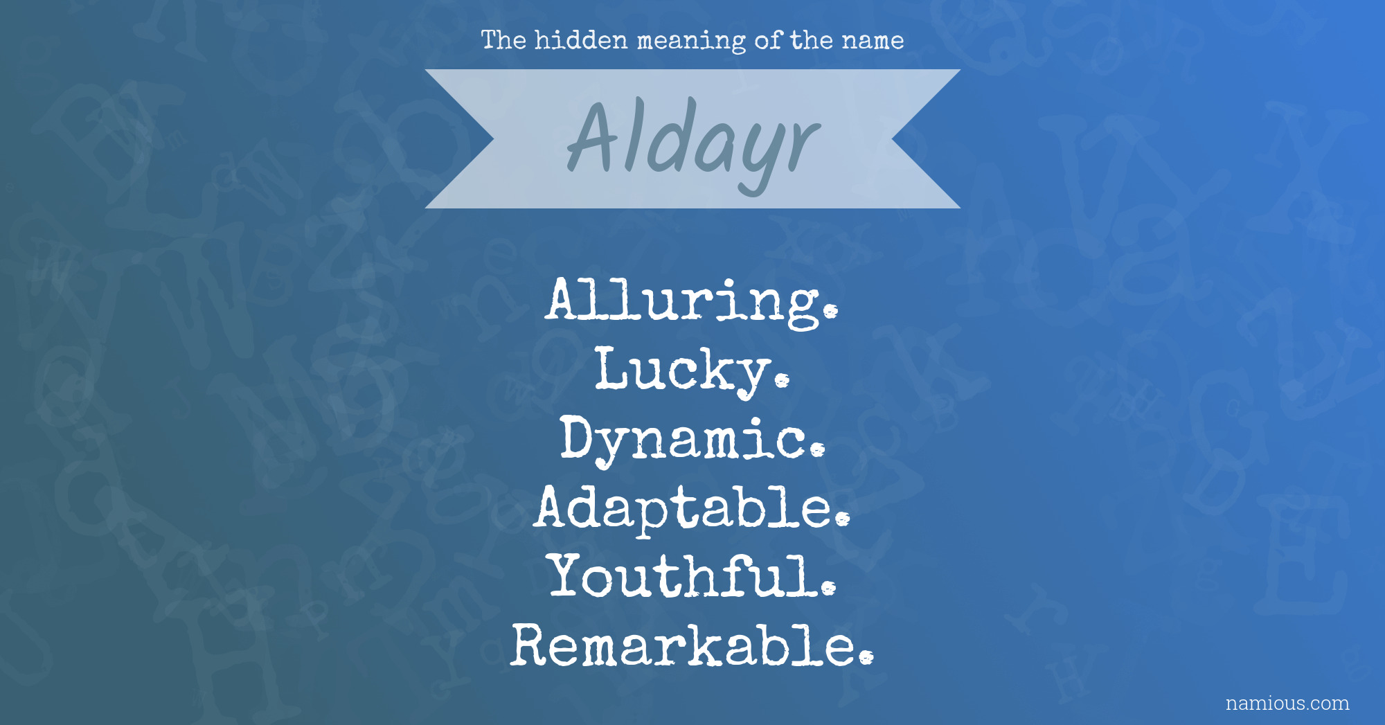 The hidden meaning of the name Aldayr