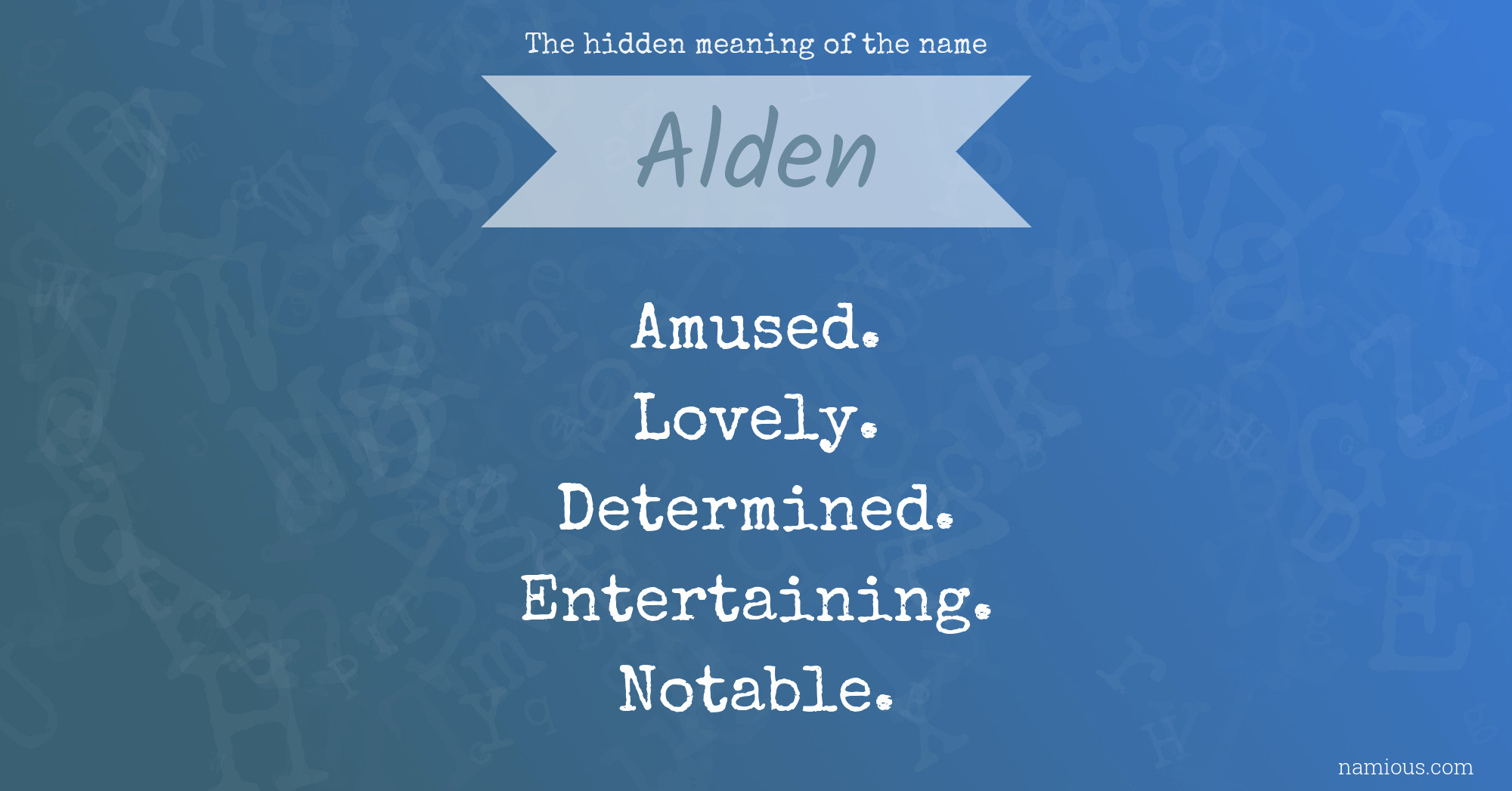 The hidden meaning of the name Alden