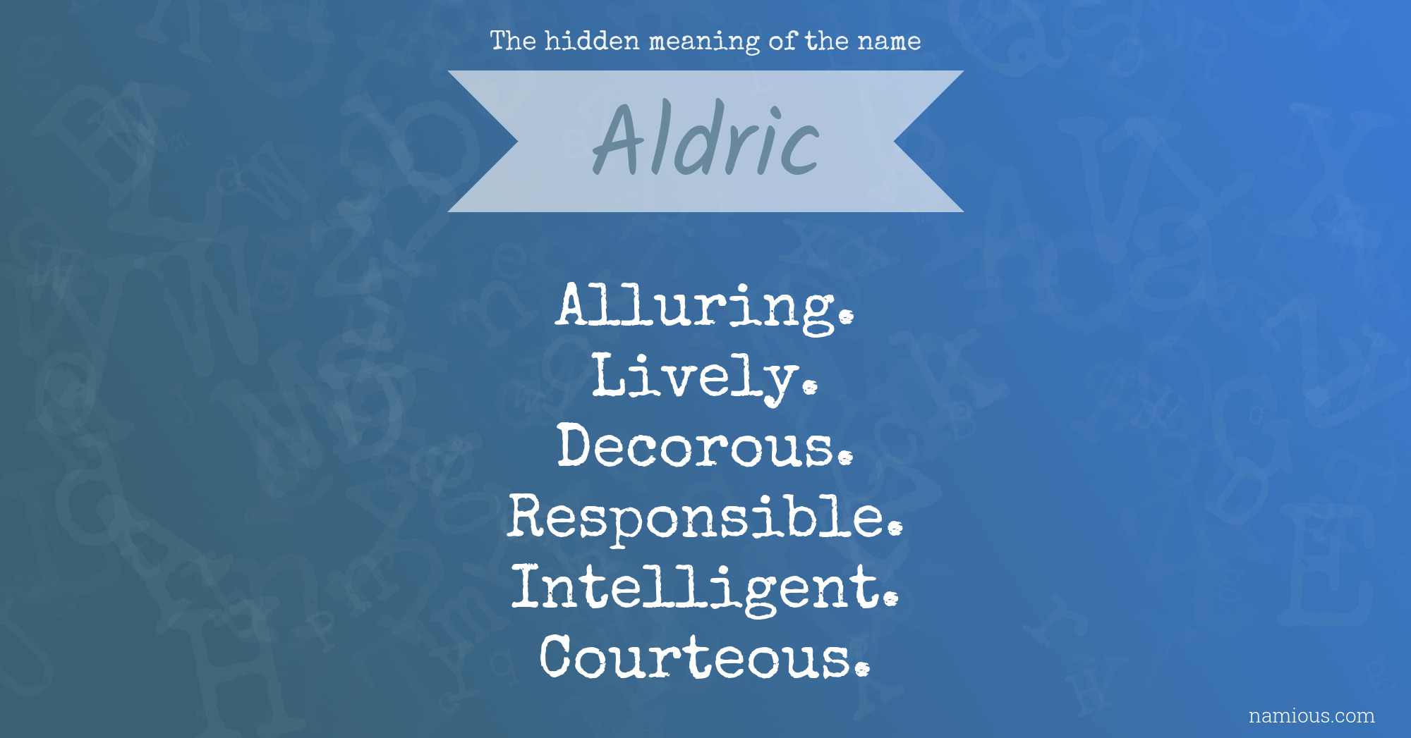 The hidden meaning of the name Aldric