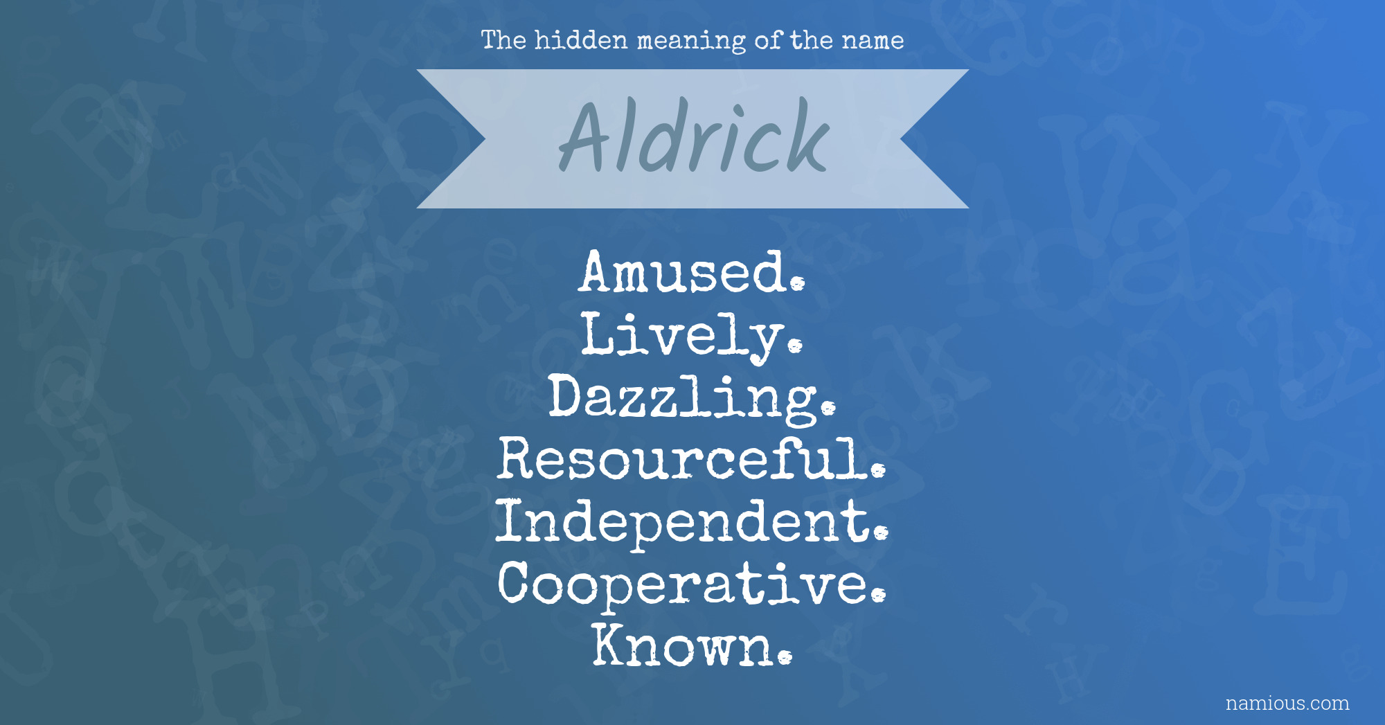 The hidden meaning of the name Aldrick