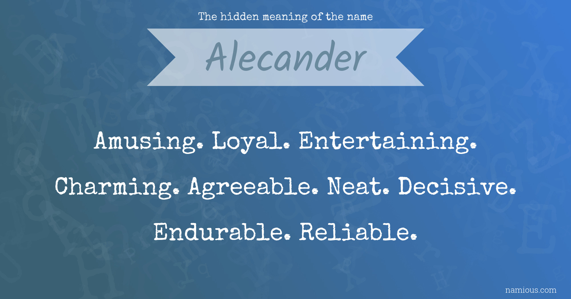 The hidden meaning of the name Alecander