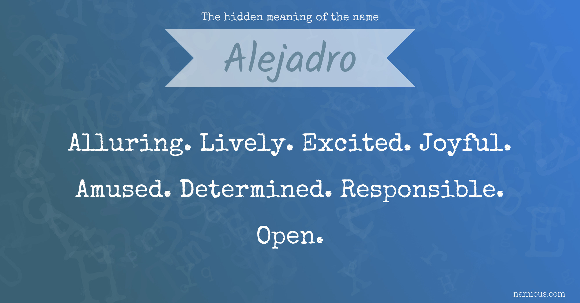 The hidden meaning of the name Alejadro