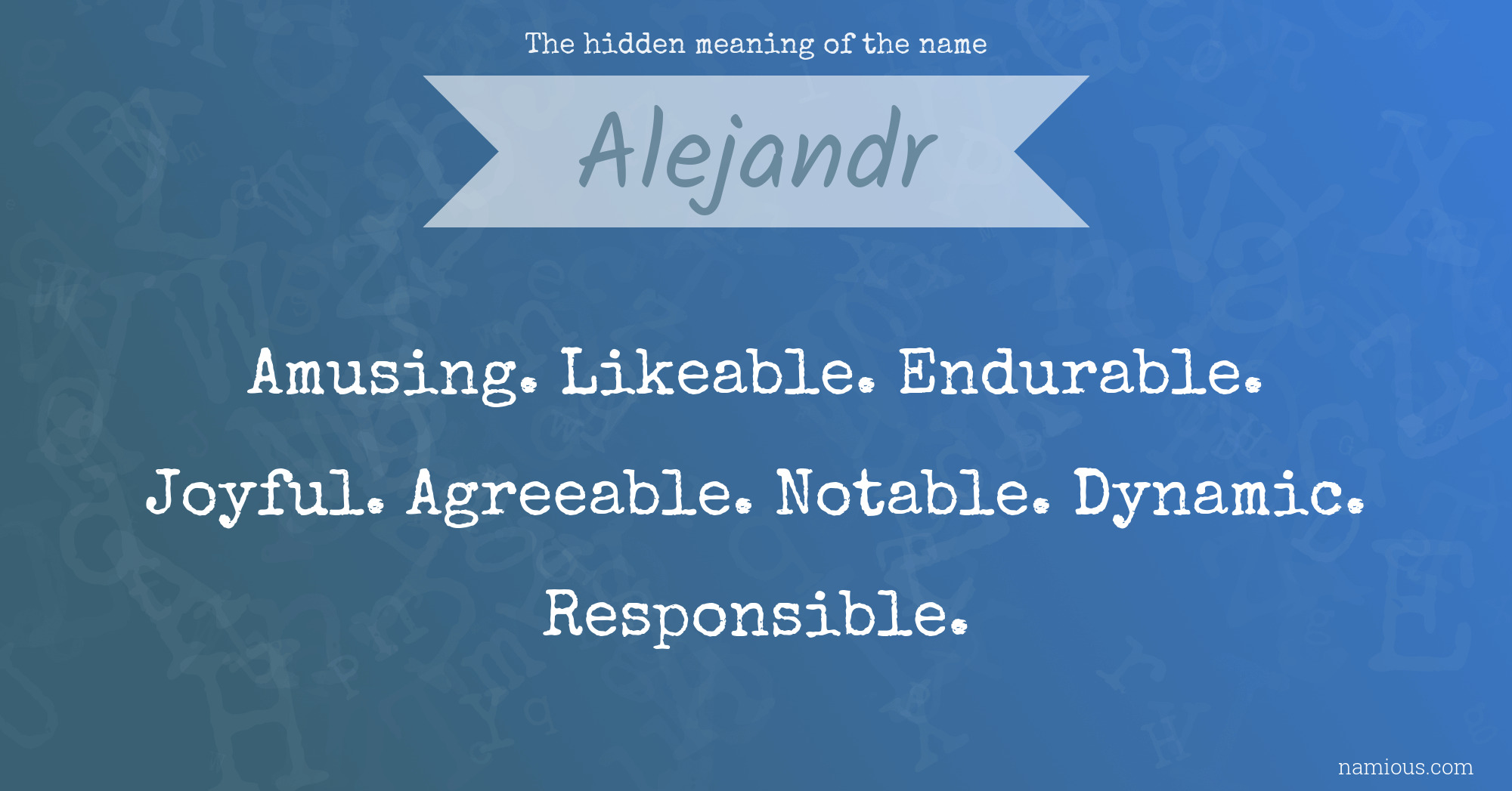 The hidden meaning of the name Alejandr