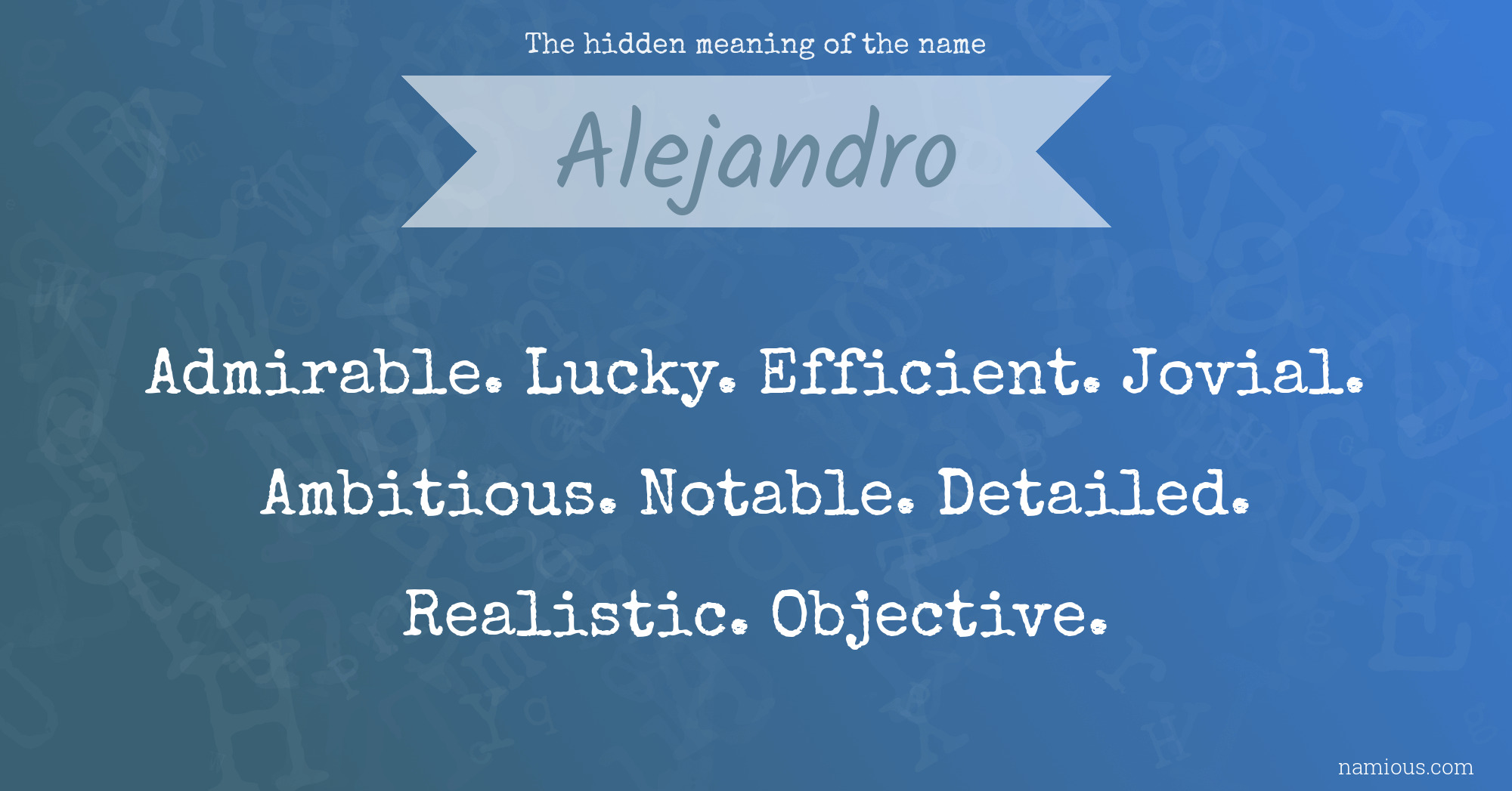 The hidden meaning of the name Alejandro
