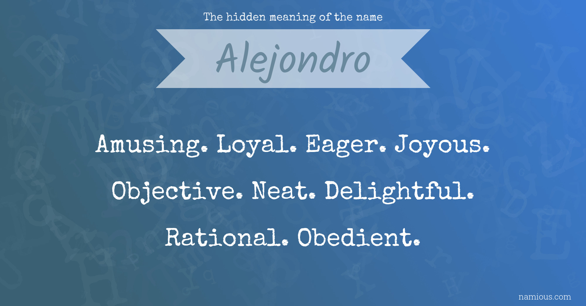 The hidden meaning of the name Alejondro