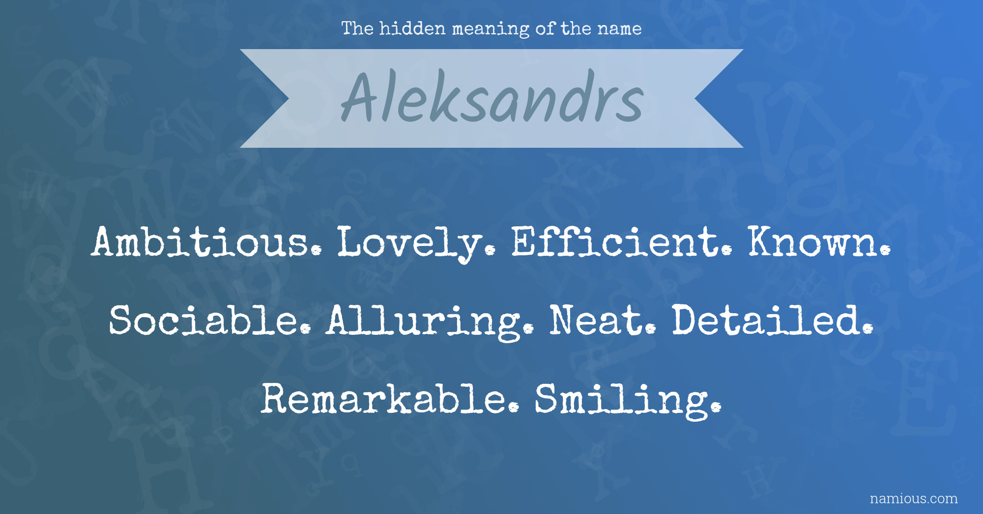 The hidden meaning of the name Aleksandrs