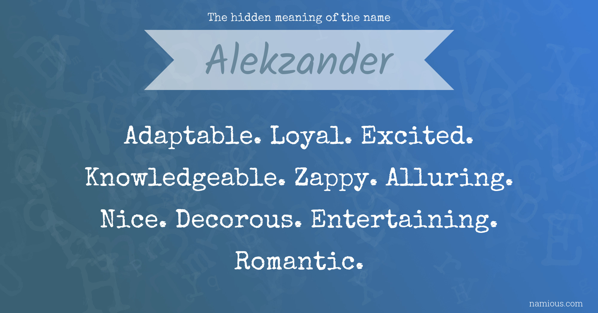 The hidden meaning of the name Alekzander