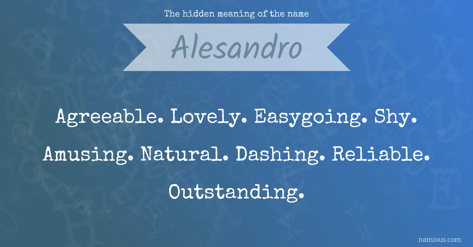 The hidden meaning of the name Alesandro