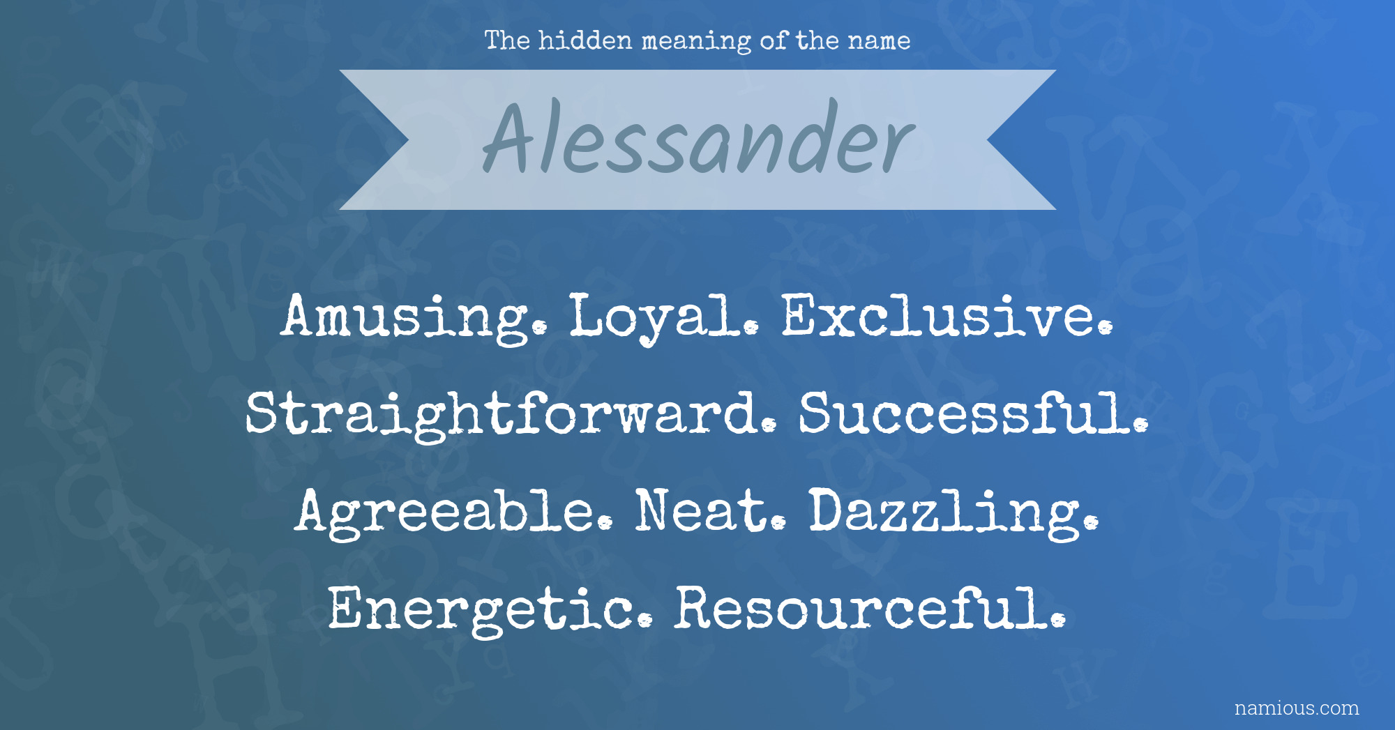 The hidden meaning of the name Alessander