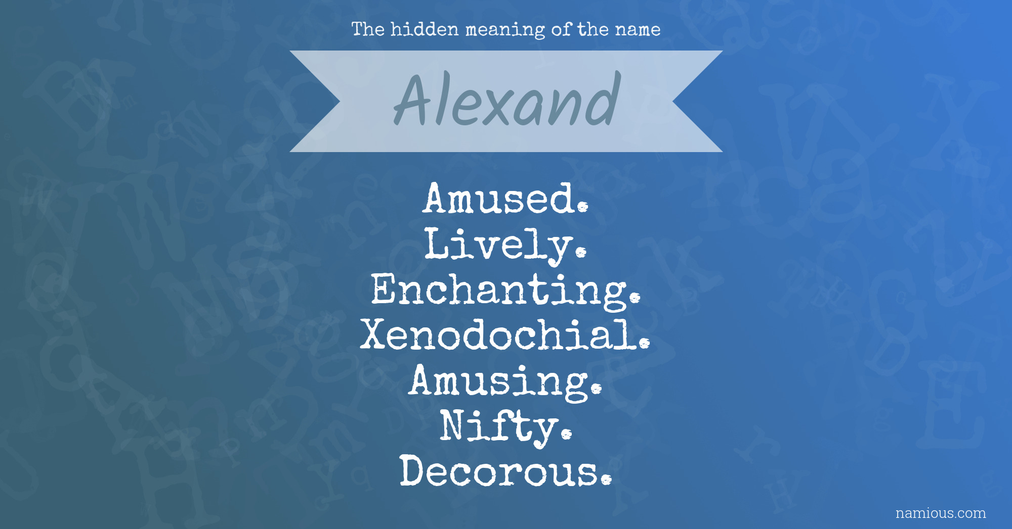 The hidden meaning of the name Alexand