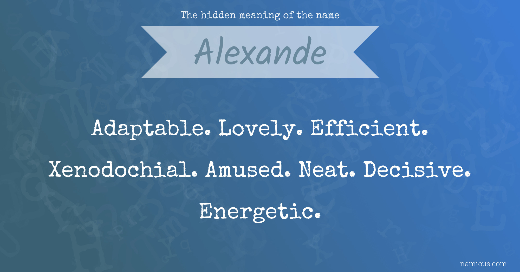 The hidden meaning of the name Alexande