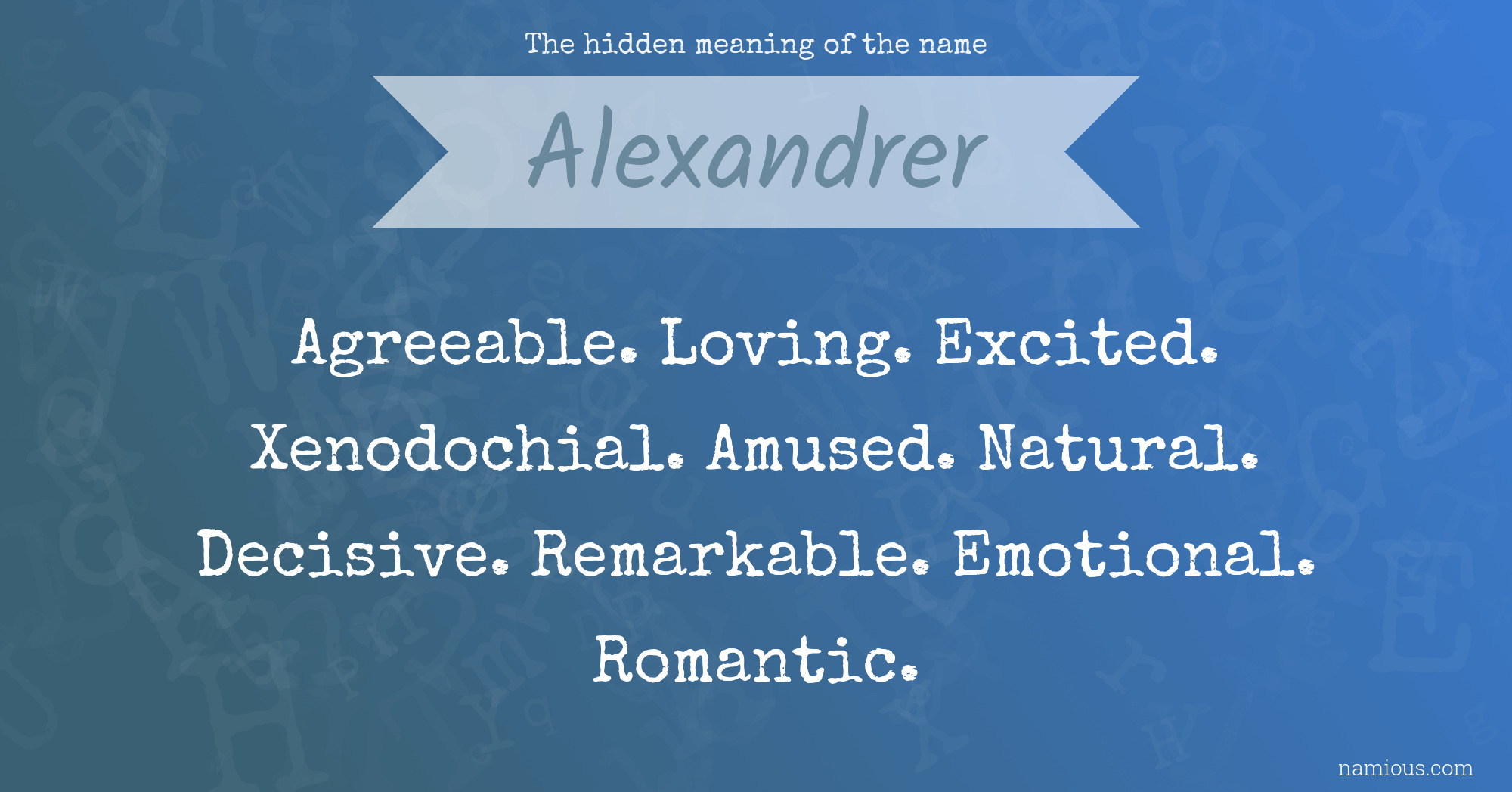 The hidden meaning of the name Alexandrer