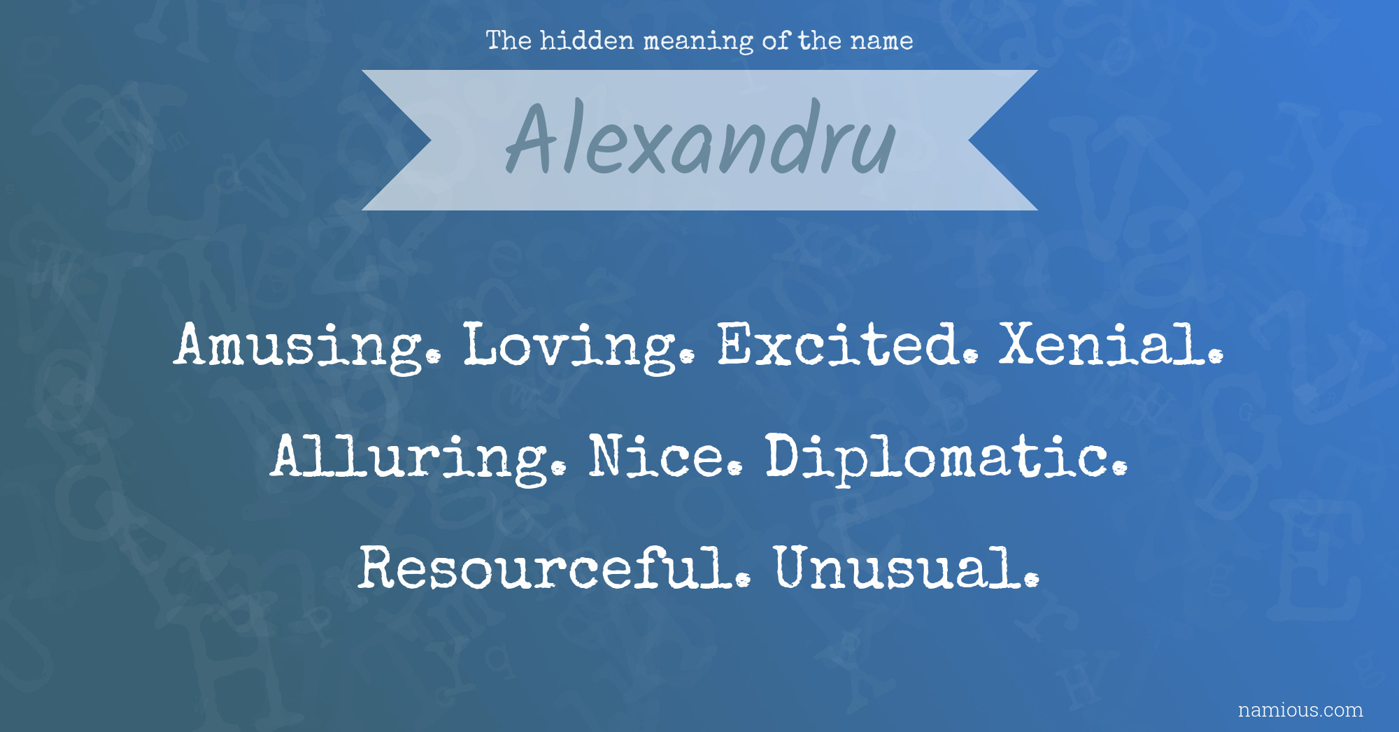 The hidden meaning of the name Alexandru