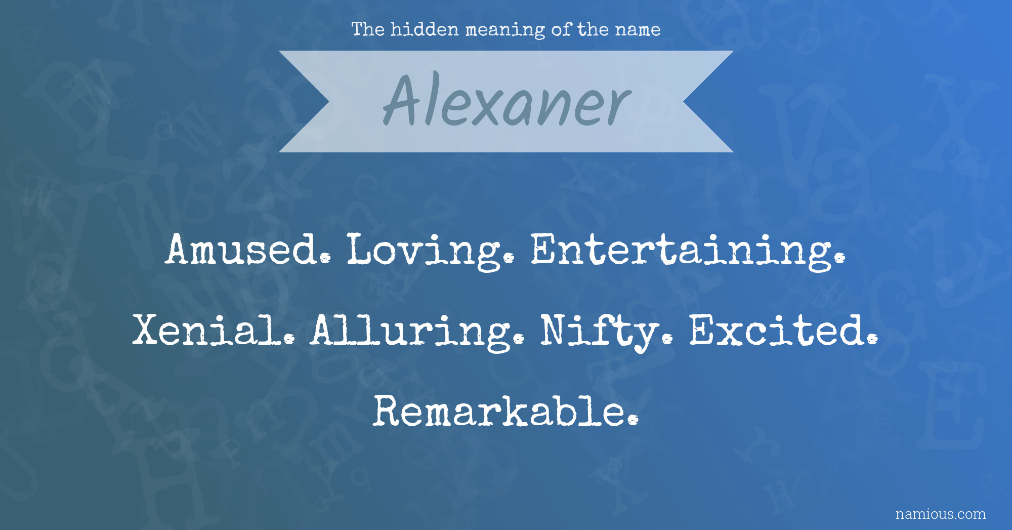 The hidden meaning of the name Alexaner