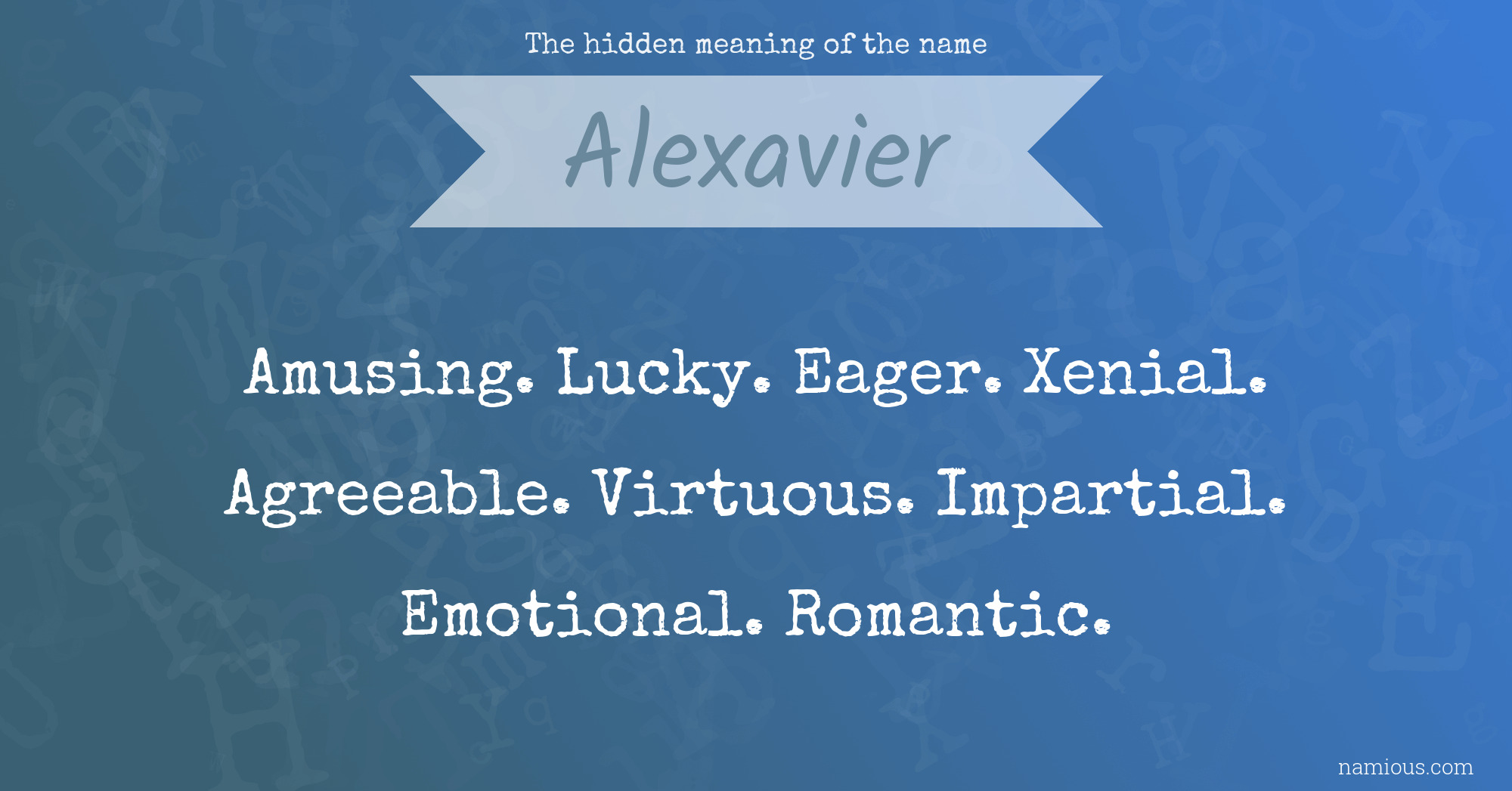 The hidden meaning of the name Alexavier