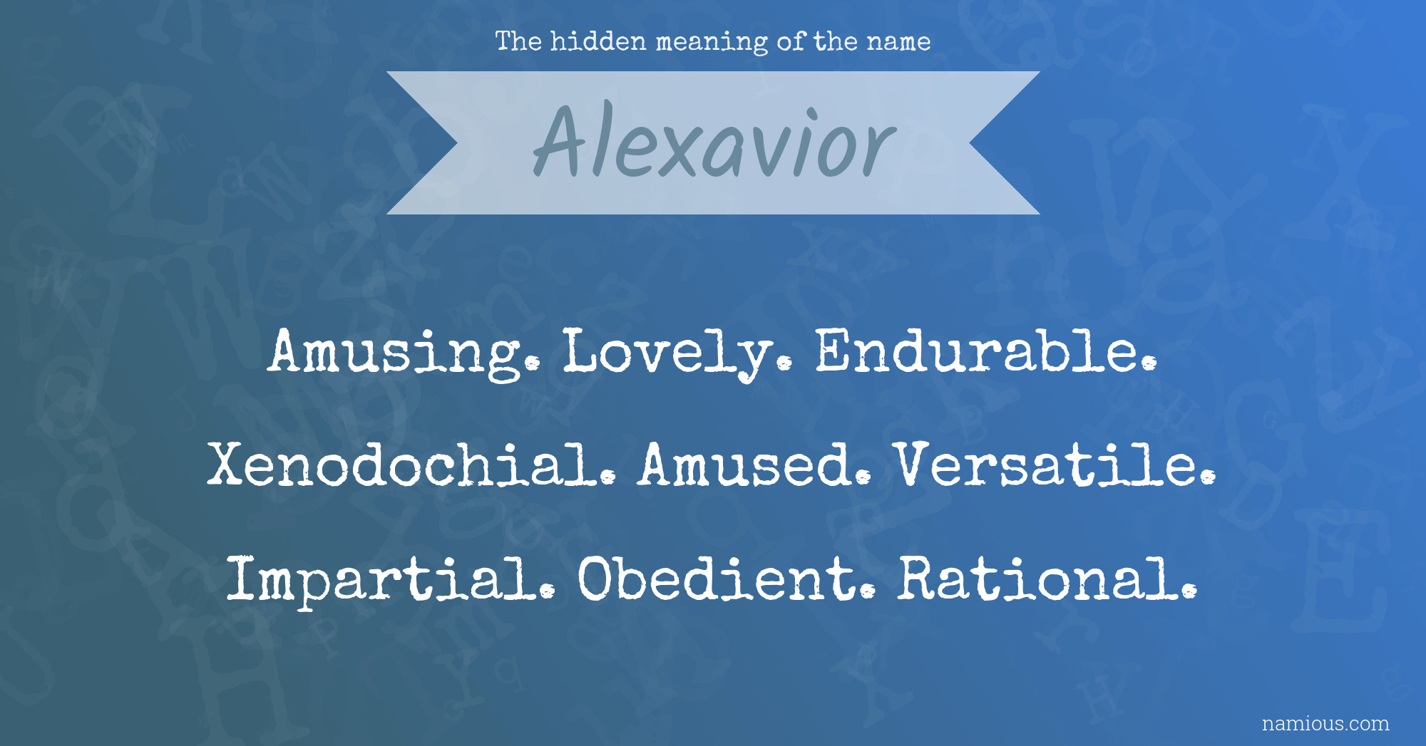 The hidden meaning of the name Alexavior