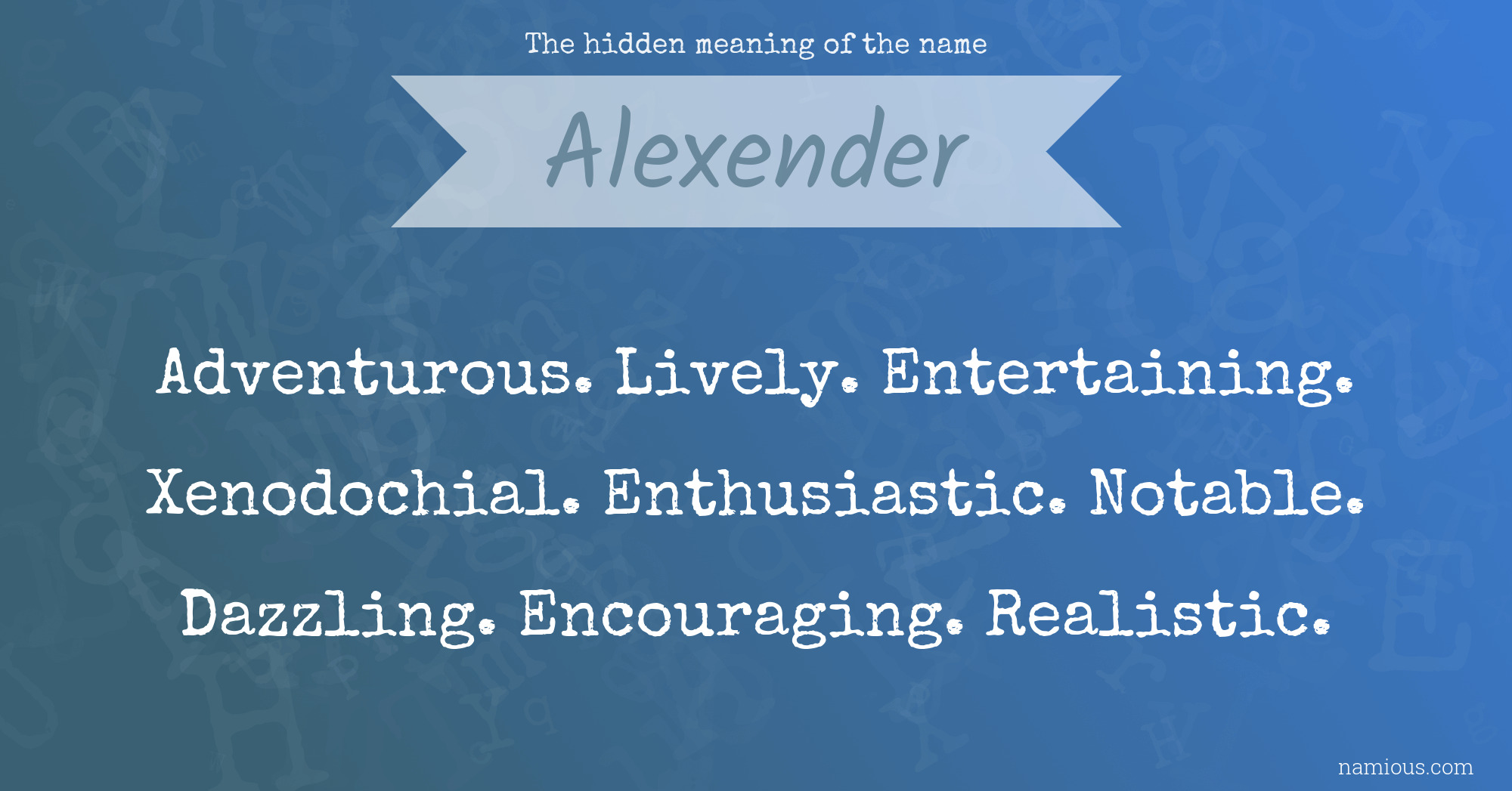 The hidden meaning of the name Alexender