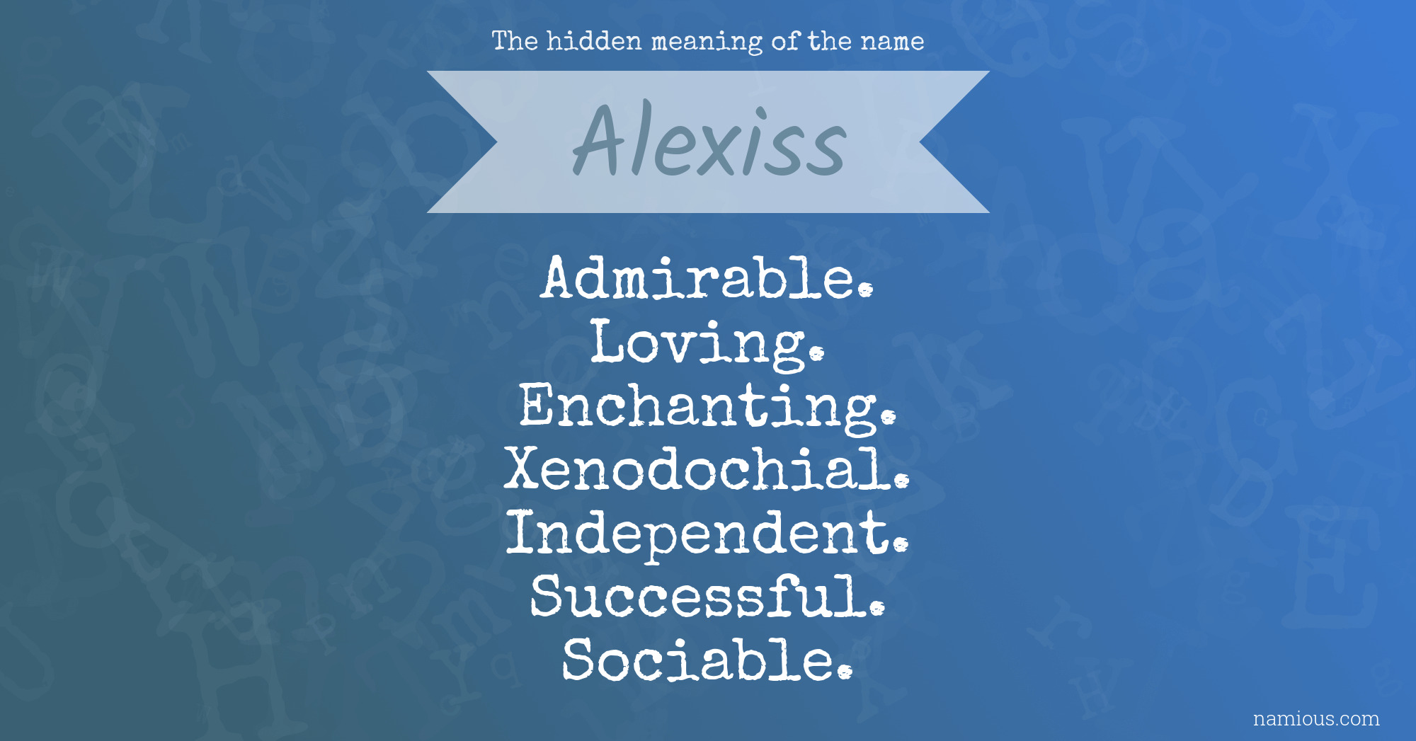 The hidden meaning of the name Alexiss