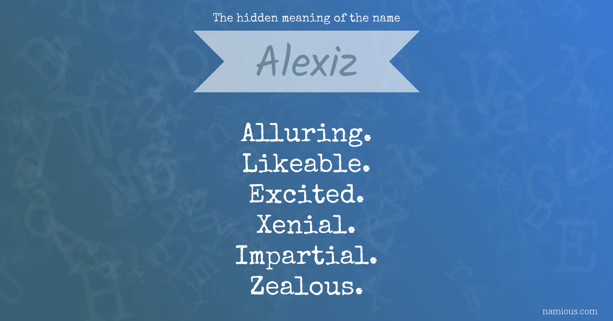 The hidden meaning of the name Alexiz