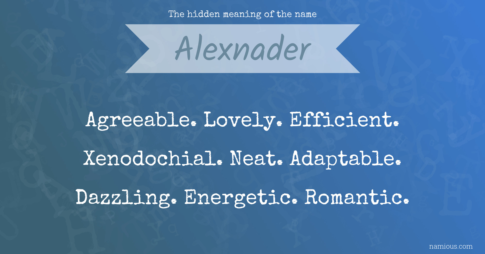 The hidden meaning of the name Alexnader