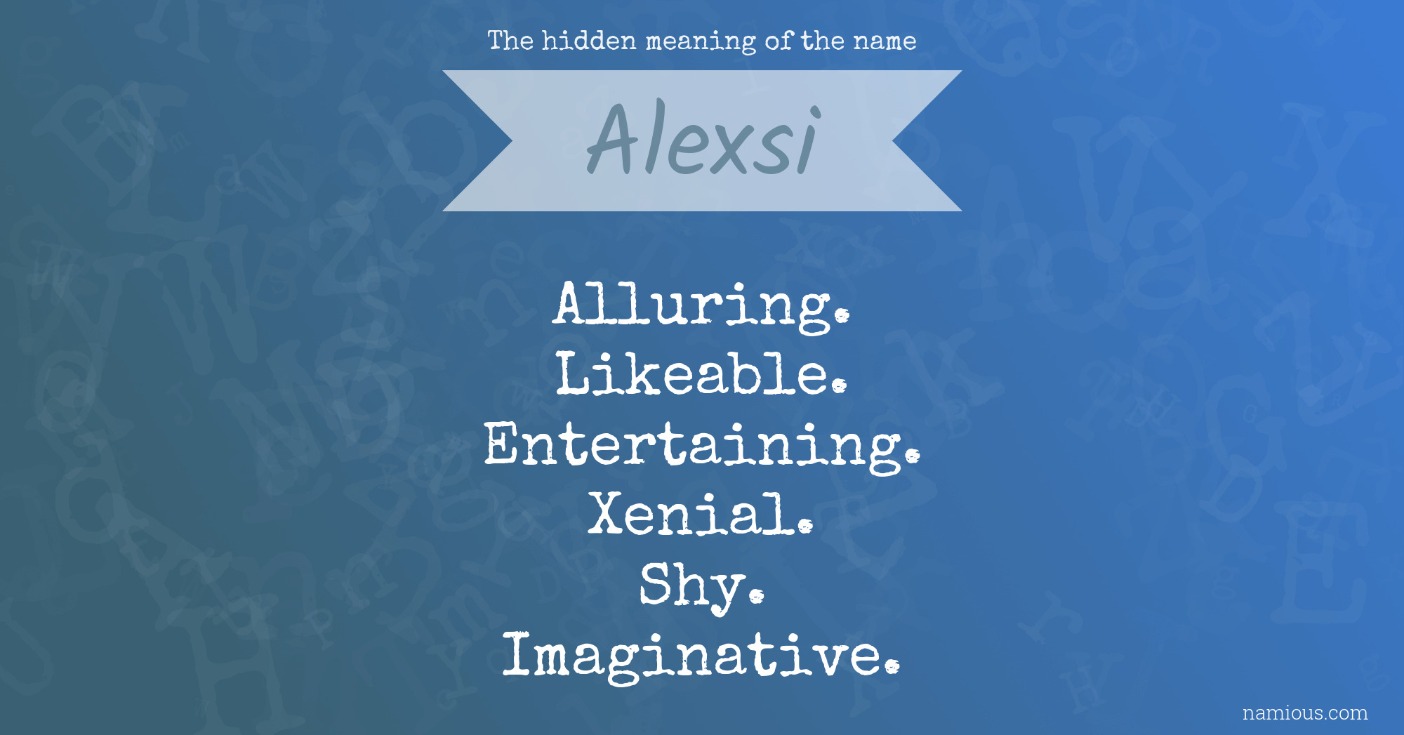 The hidden meaning of the name Alexsi