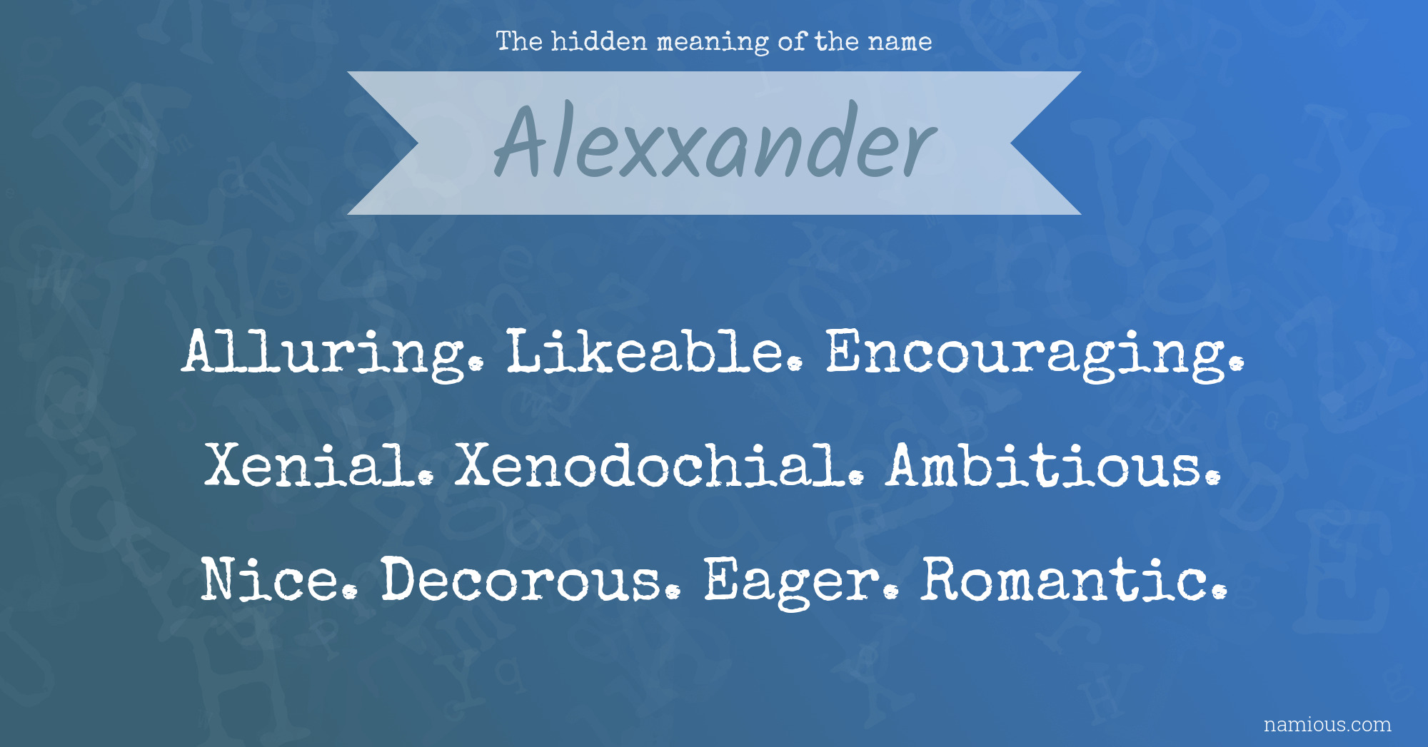 The hidden meaning of the name Alexxander