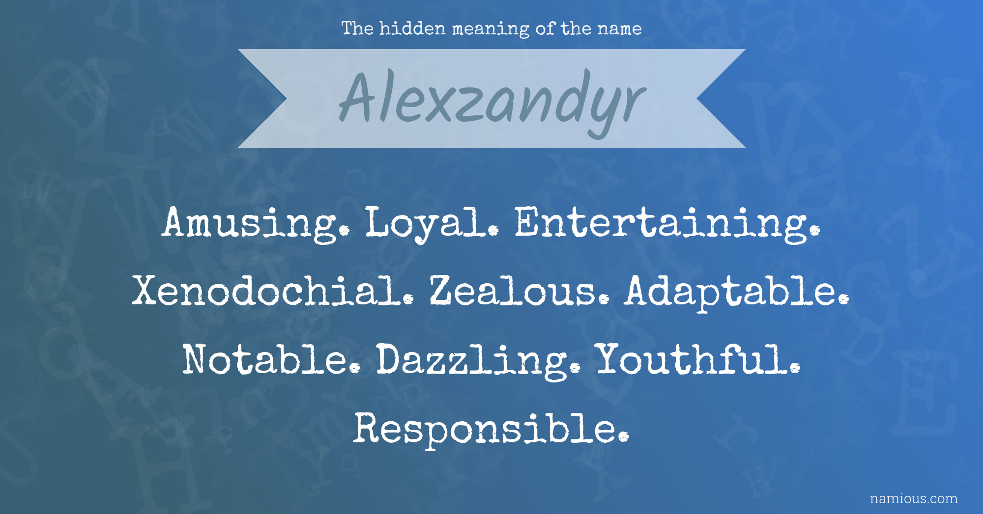 The hidden meaning of the name Alexzandyr